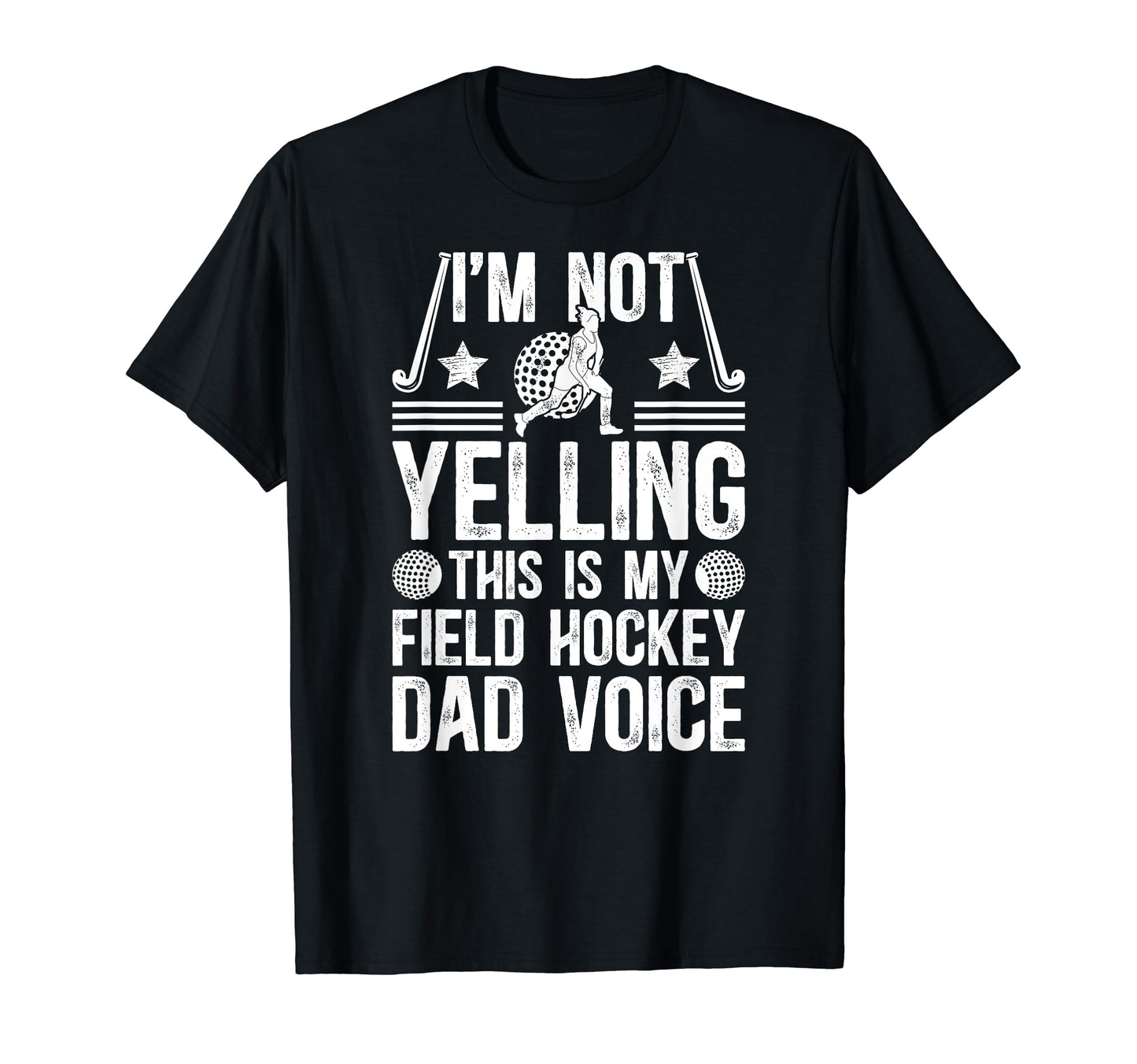 Field Hockey Dad Voice Dad Field T-Shirt - Fun Novelty Design Men Women - T-Shirt, Sweatshirt, Hoodie
