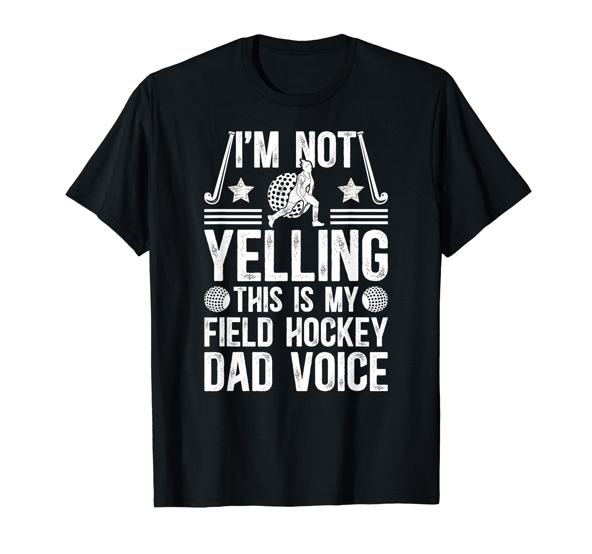 Field Hockey Dad Voice Dad Field T-Shirt - Fun Novelty Design Men Women - T-Shirt, Sweatshirt, Hoodie