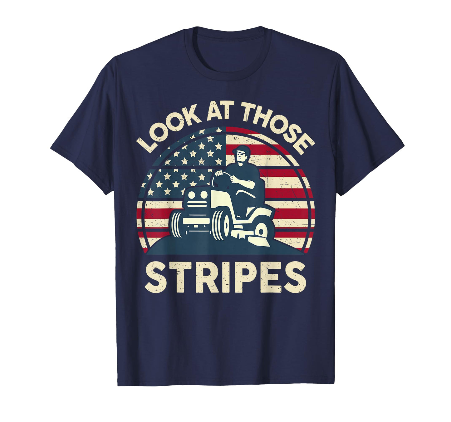 Lawn Mowing Those Stripes Yard Work Dad T-Shirt - Graphic Print for Adults - T-Shirt, Sweatshirt, Hoodie