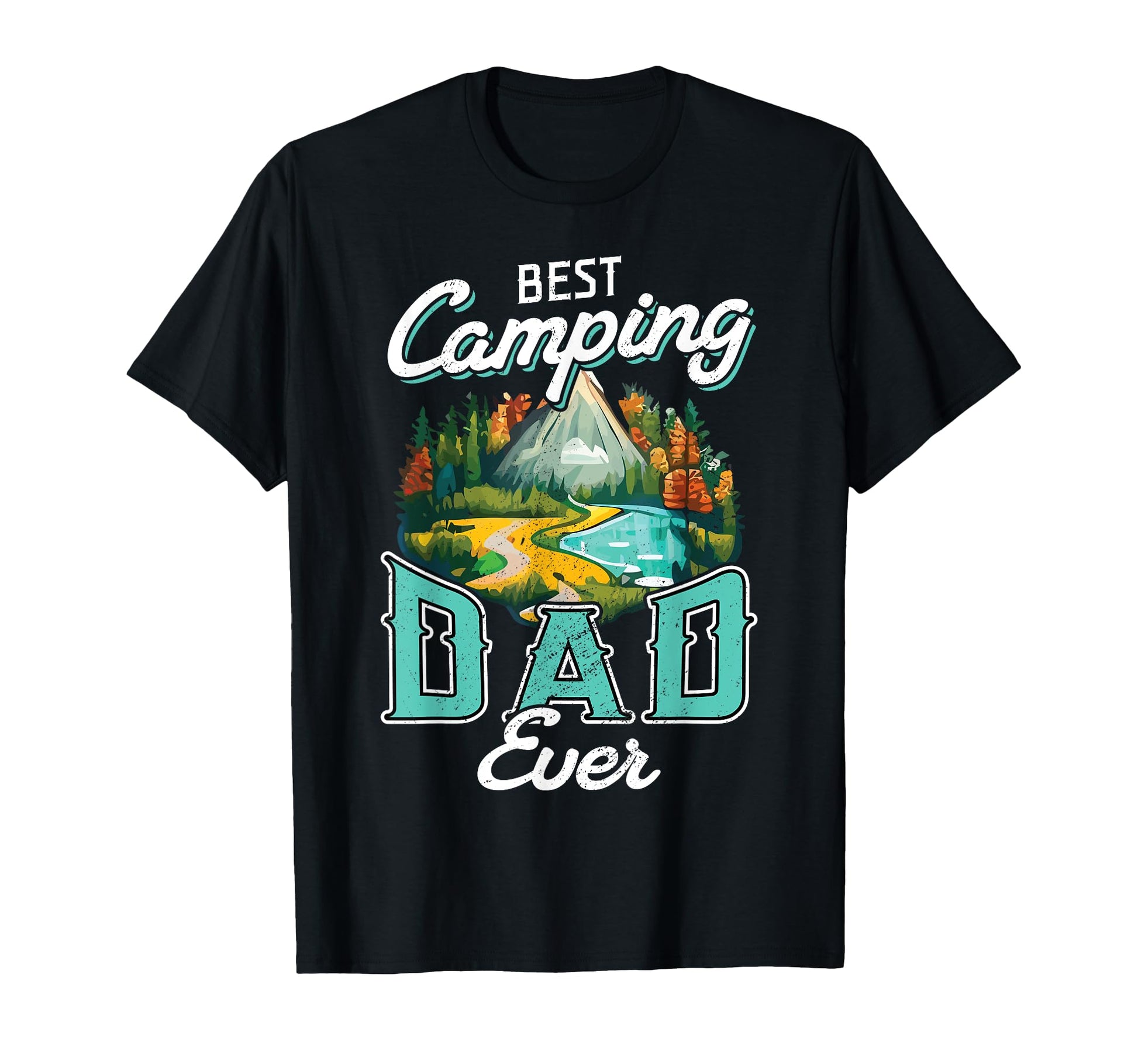 Best Camping Dad Ever Nature T-Shirt - Casual Everyday Wear Unisex - T-Shirt, Sweatshirt, Hoodie