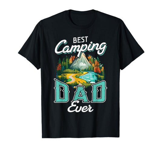Best Camping Dad Ever Nature T-Shirt - Casual Everyday Wear Unisex - T-Shirt, Sweatshirt, Hoodie