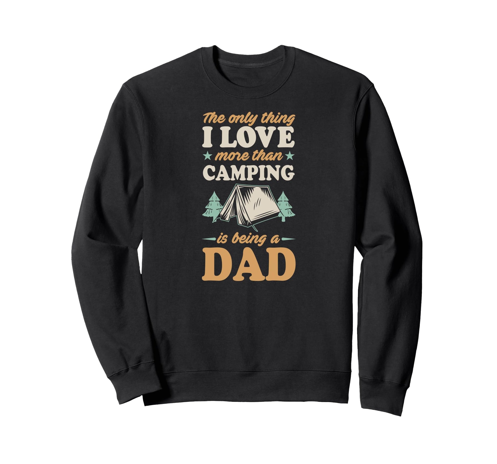 Only Thing I Like More Than Camping Sweatshirt - Streetwear Style Unisex - T-Shirt, Sweatshirt, Hoodie