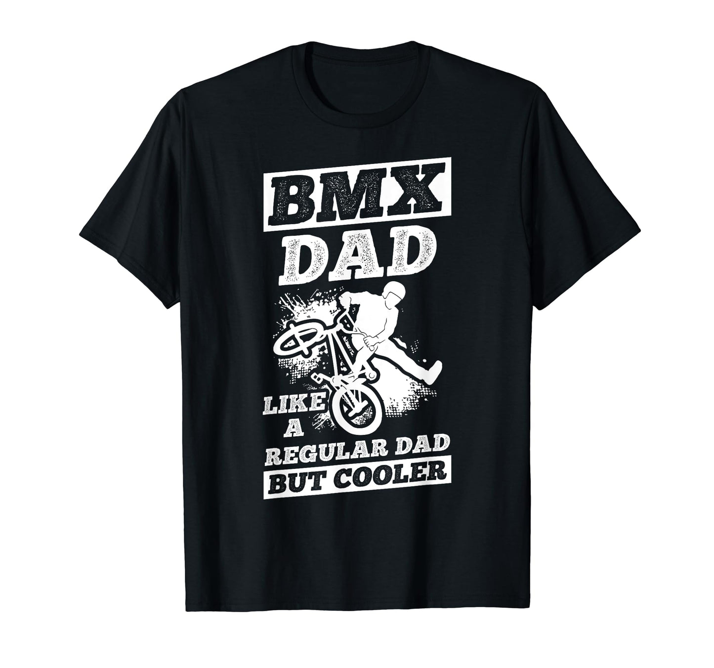 Bmx Dad Like Regular Dad But T-Shirt - Fun Novelty Design for Adults - T-Shirt, Sweatshirt, Hoodie