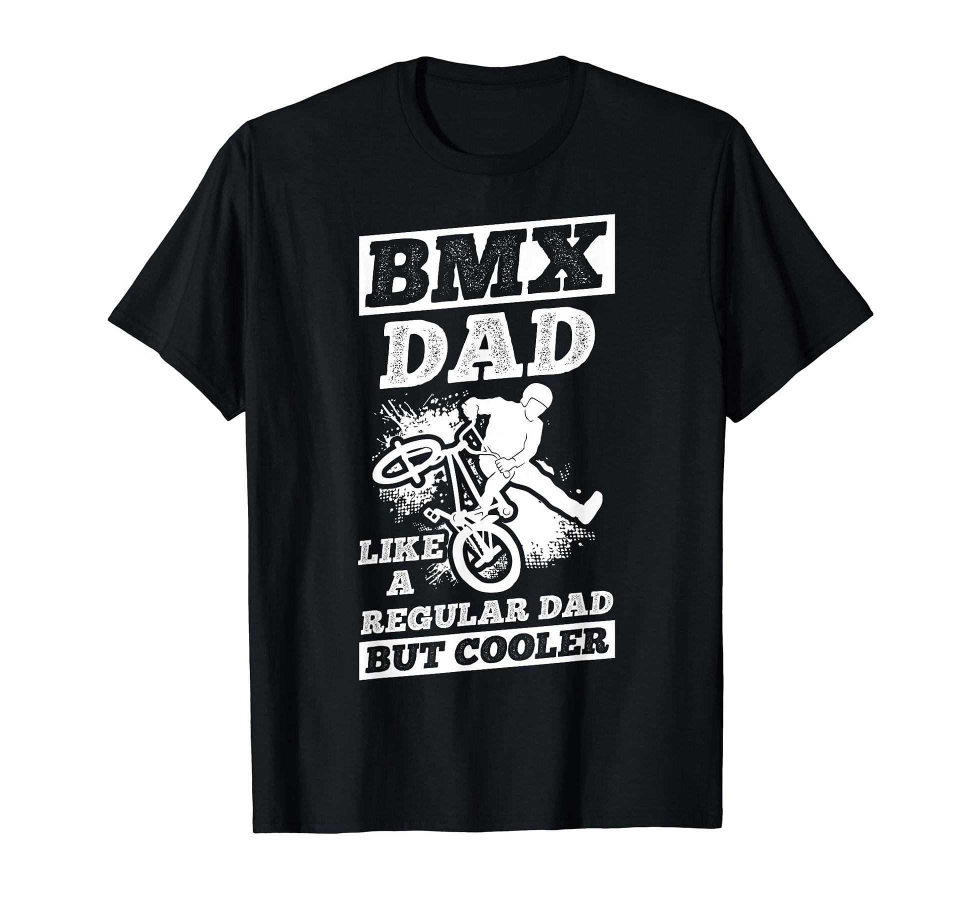 Bmx Dad Like Regular Dad But T-Shirt - Fun Novelty Design for Adults - T-Shirt, Sweatshirt, Hoodie