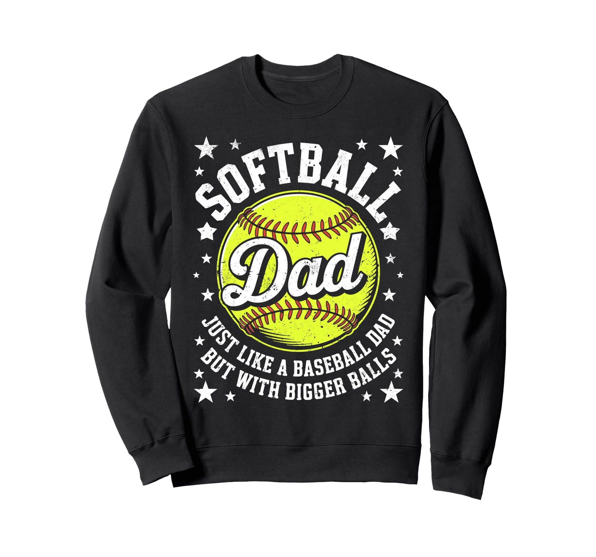 Softball Dad Like Baseball Sweatshirt - Casual Everyday Wear for Adults - T-Shirt, Sweatshirt, Hoodie