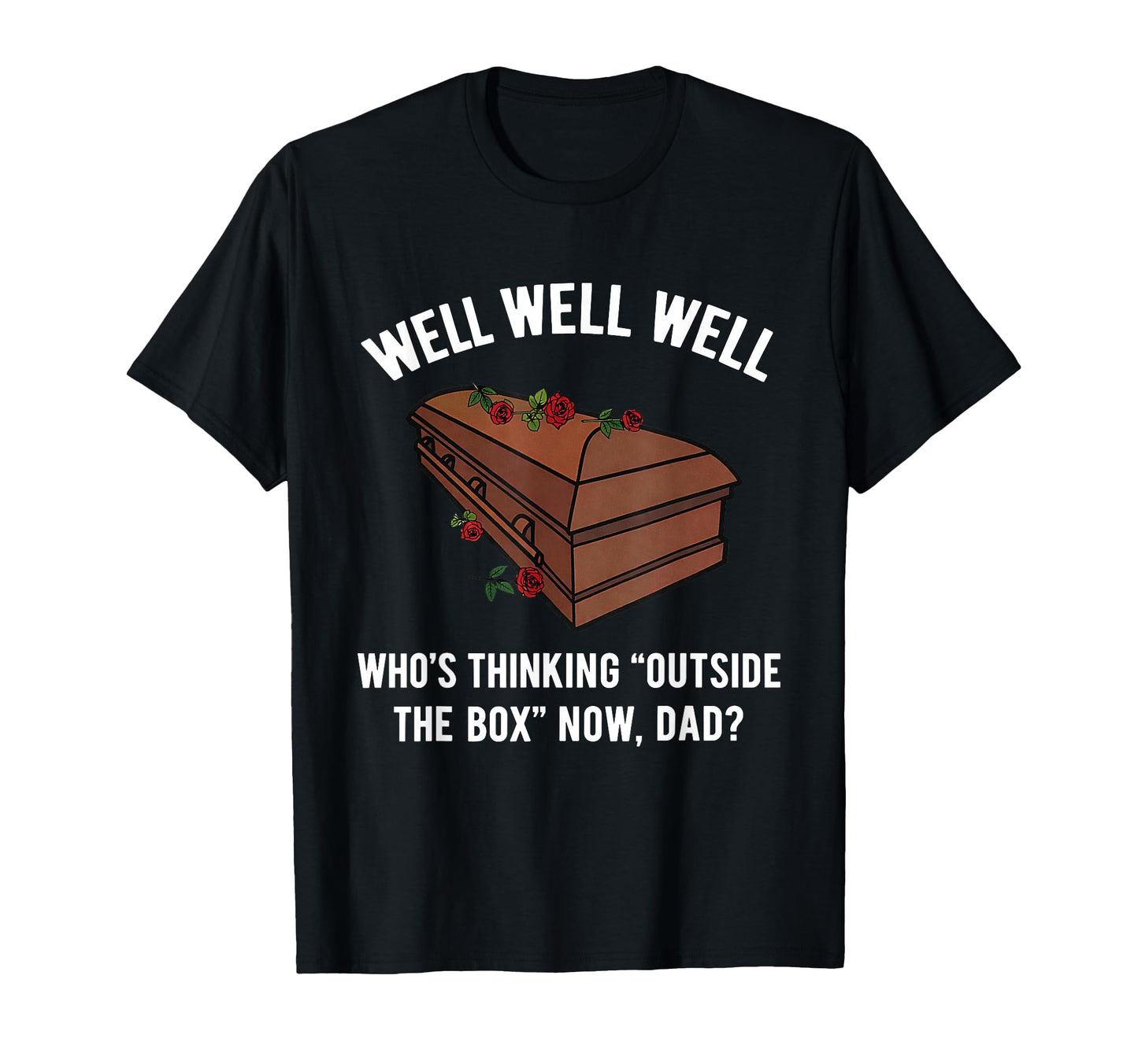 Well Well Well Whos Thinking Outside T-Shirt - Graphic Print for Adults - T-Shirt, Sweatshirt, Hoodie