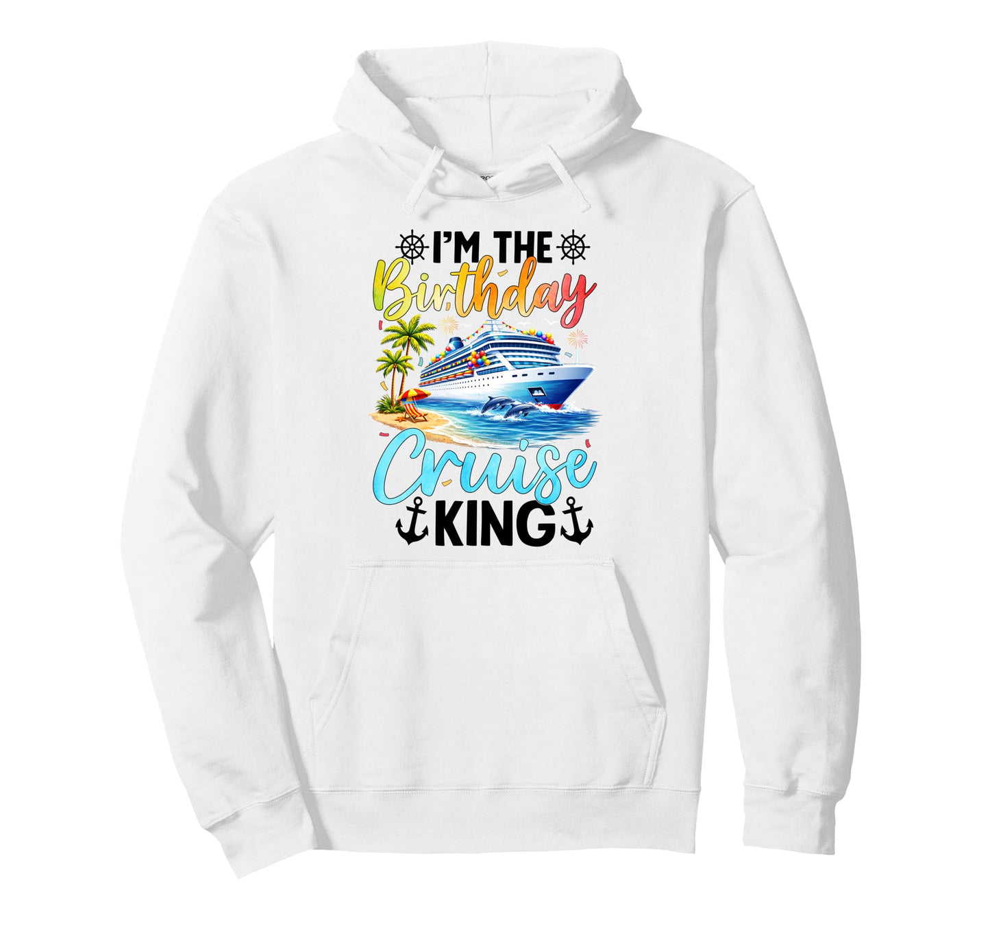 Im Birthday Cruise King Bday Party Hoodie - Trendy Graphic Men Women - T-Shirt, Sweatshirt, Hoodie