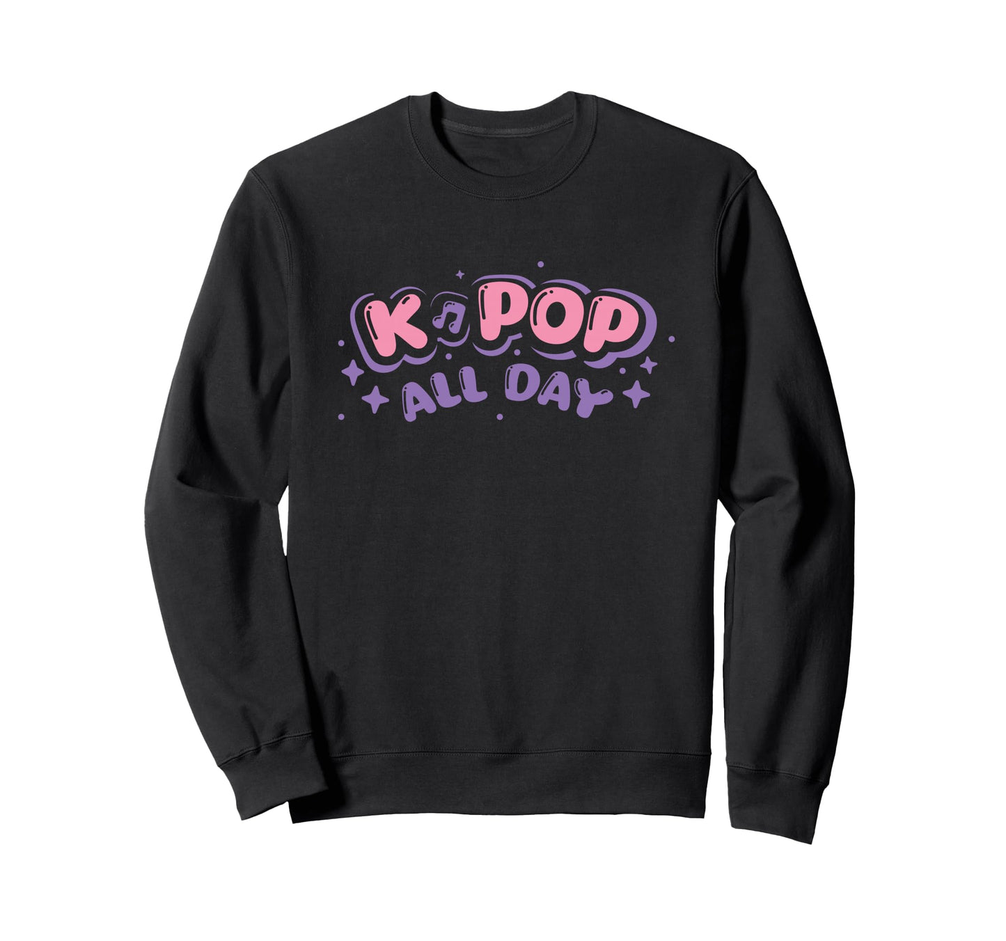K Pop Korean Pop All Day Funny South Sweatshirt - Aesthetic Graphic Unisex - T-Shirt, Sweatshirt, Hoodie