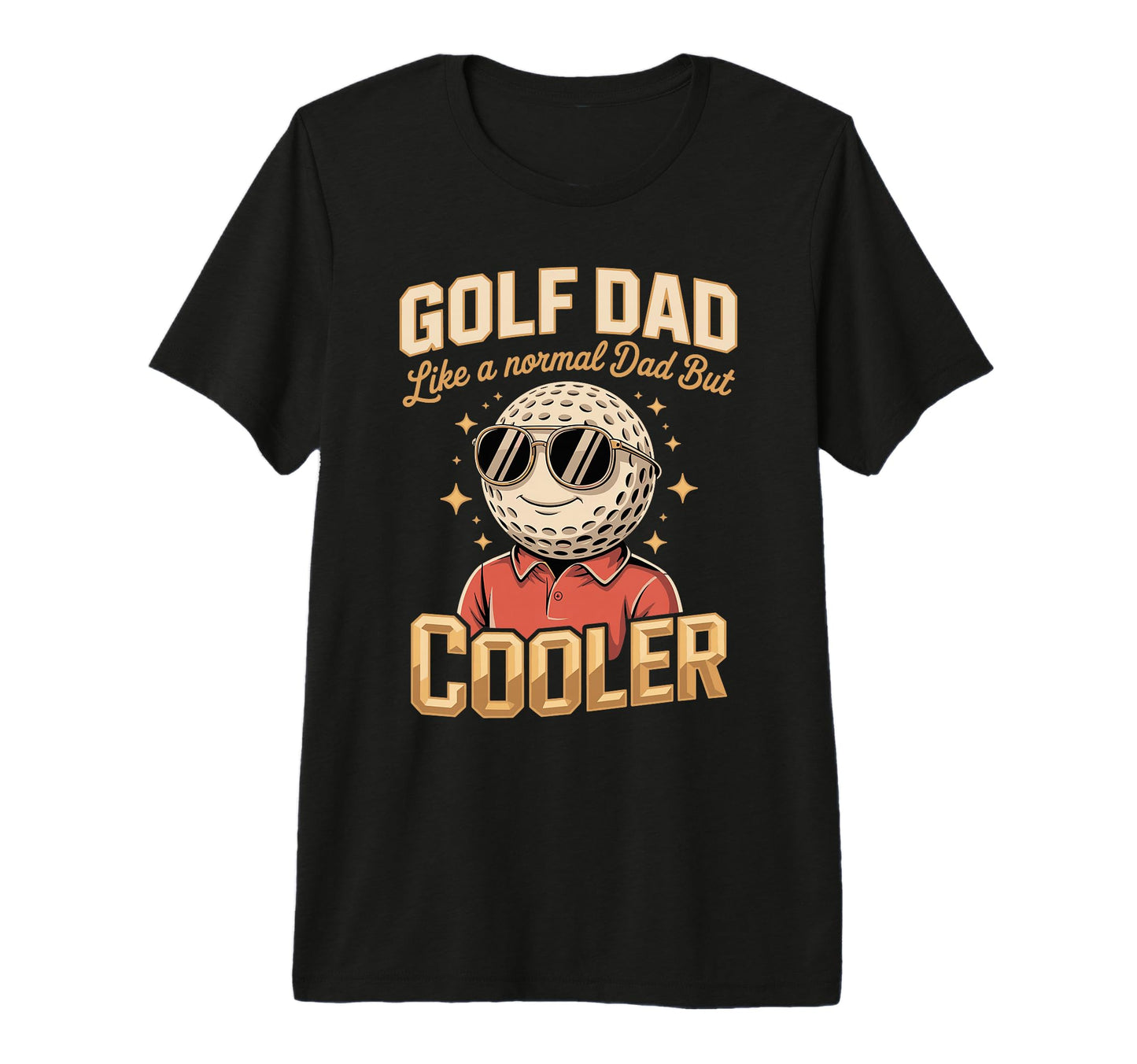Mens Golf Dad Like Normal Dad But T-Shirt - Custom Art Print Men Women - T-Shirt, Sweatshirt, Hoodie