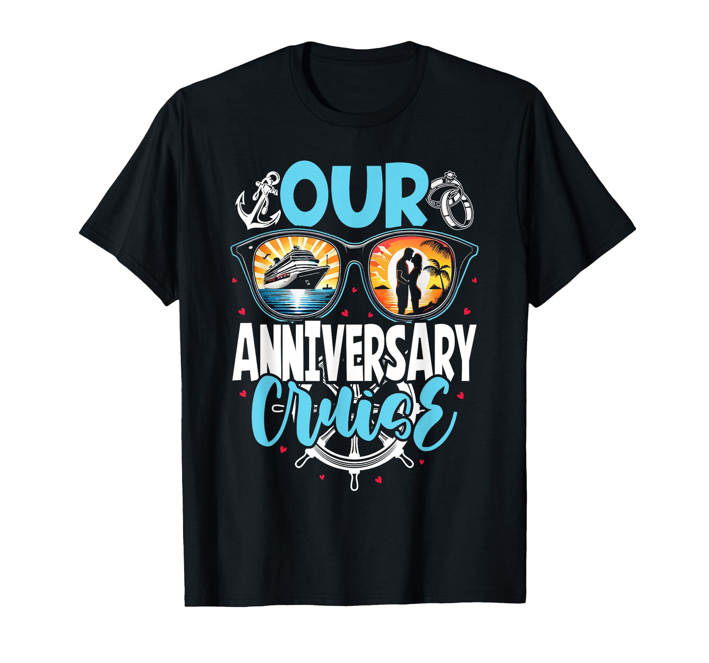 Our Anniversary Cruise Husband Wife T-Shirt - Unique Graphic Unisex - T-Shirt, Sweatshirt, Hoodie