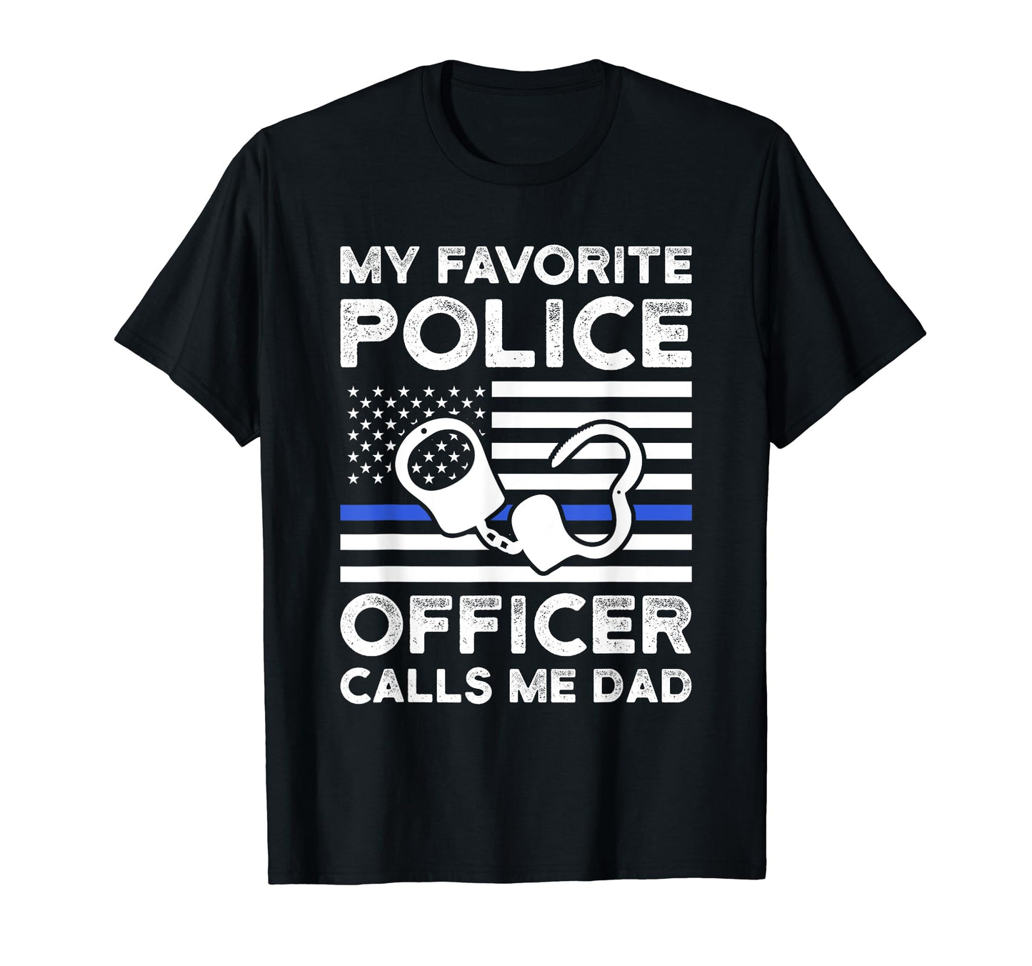 My Favorite Police Officer Calls Me T-Shirt - Novelty Apparel for Adults - T-Shirt, Sweatshirt, Hoodie