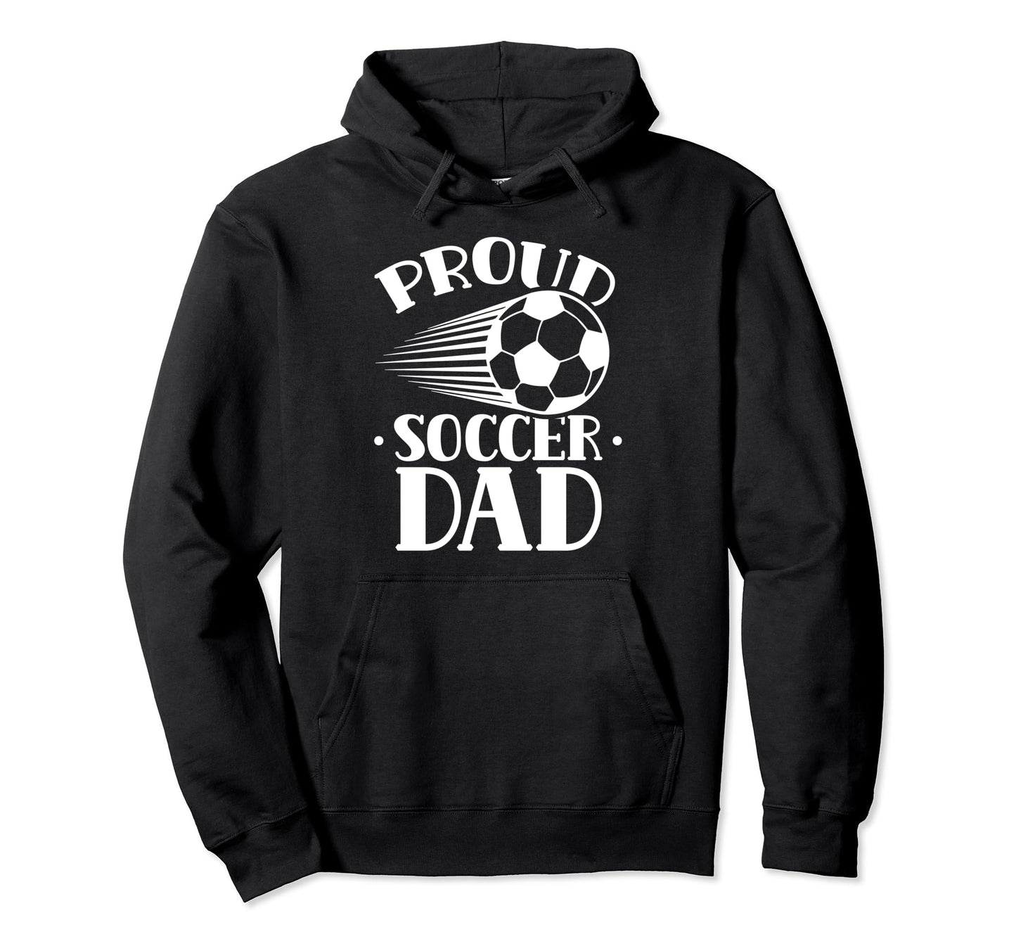 Proud Soccer Dad Player Father Daddy Hoodie - Custom Art Print Men Women - T-Shirt, Sweatshirt, Hoodie