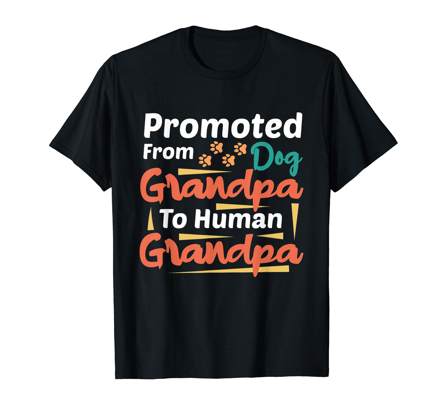 Promoted From Dog Grandpa To Human T-Shirt - Custom Art Print Men Women - T-Shirt, Sweatshirt, Hoodie