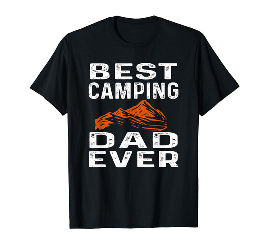 Best Camping Dad Ever Fathers Day Funny T-Shirt - Minimalist Print Unisex - T-Shirt, Sweatshirt, Hoodie
