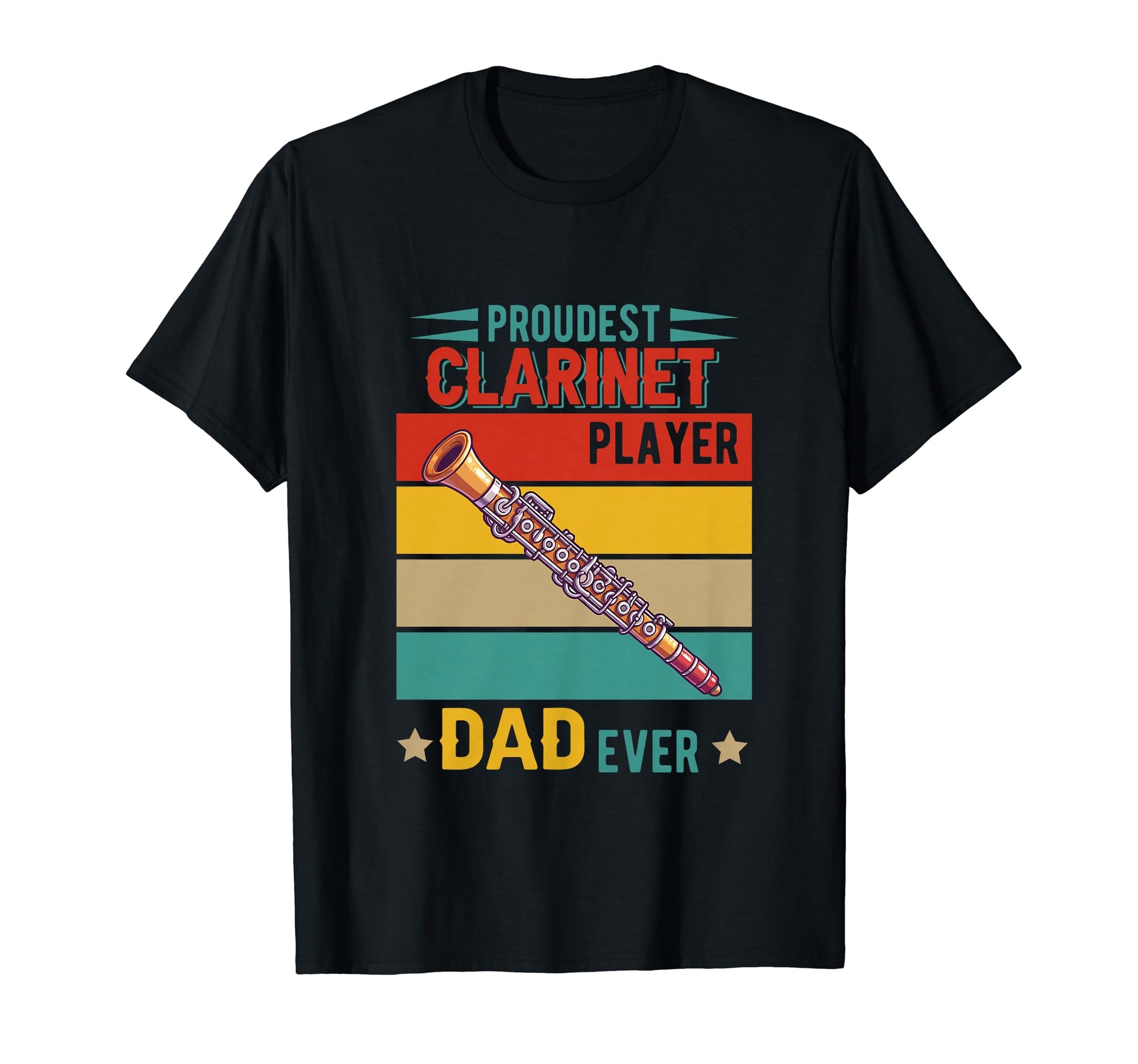 Proudest Clarinet Player Dad Ever T-Shirt - Novelty Apparel for Adults - T-Shirt, Sweatshirt, Hoodie