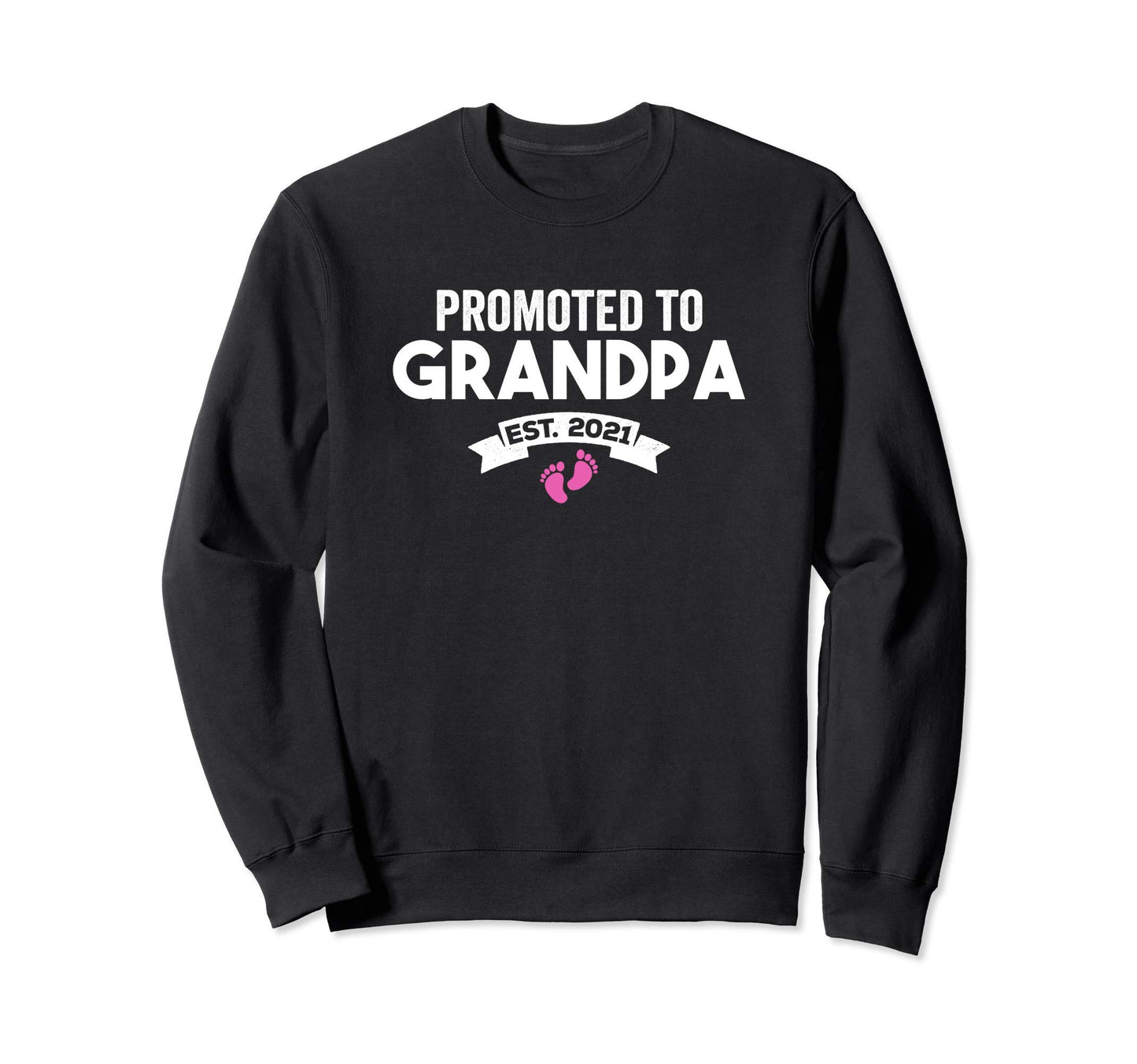 Promoted To Grandpa Est 2021 Newborn Sweatshirt - Custom Art Print Unisex - T-Shirt, Sweatshirt, Hoodie