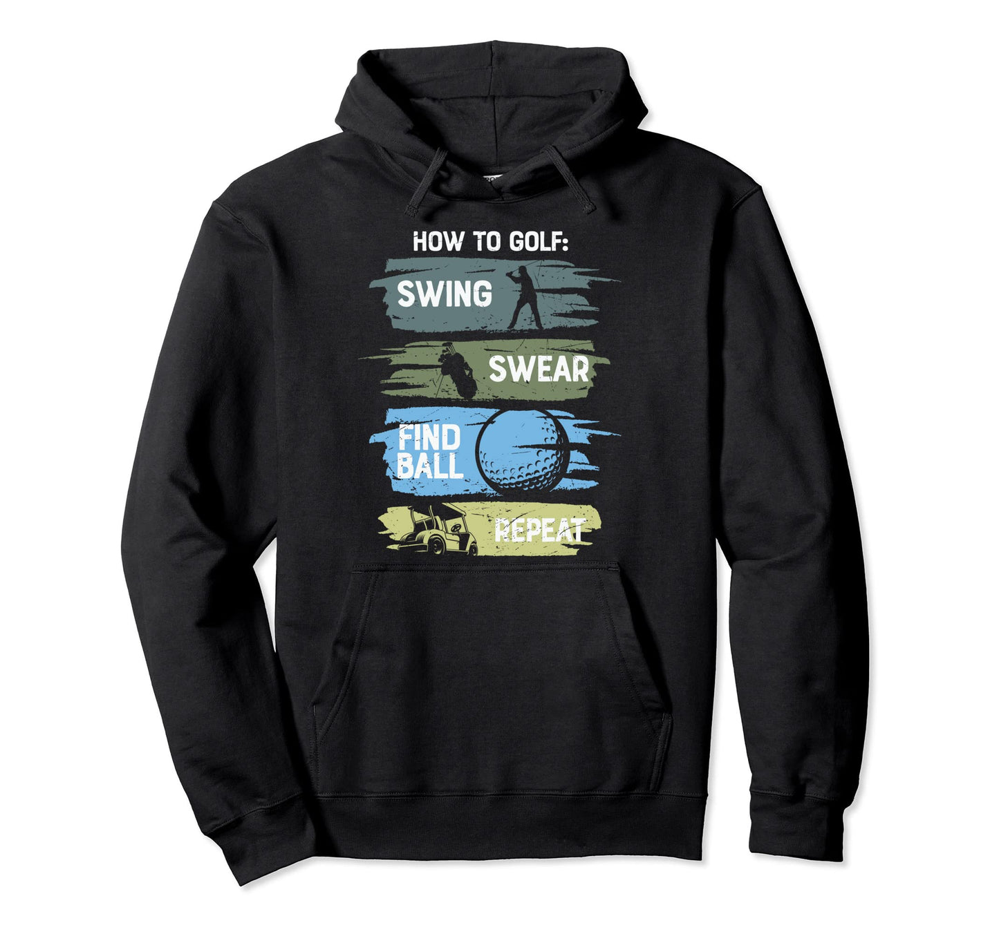 How To Golf Swing Swear Find Ball Golf Hoodie - Custom Art Print Men Women - T-Shirt, Sweatshirt, Hoodie