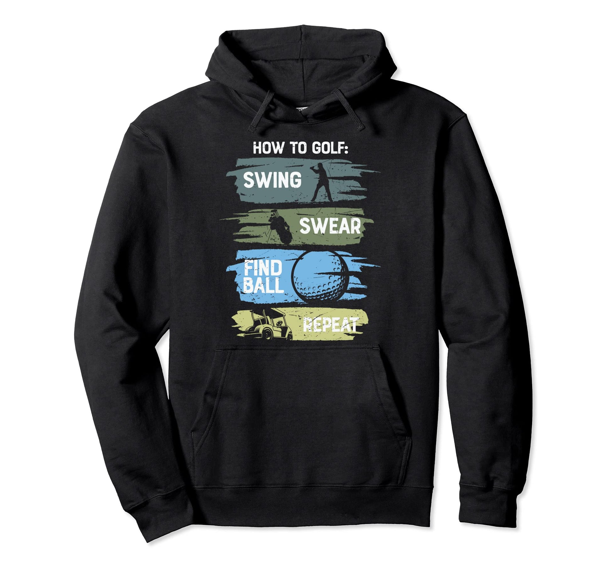 How To Golf Swing Swear Find Ball Golf Hoodie - Custom Art Print Men Women - T-Shirt, Sweatshirt, Hoodie