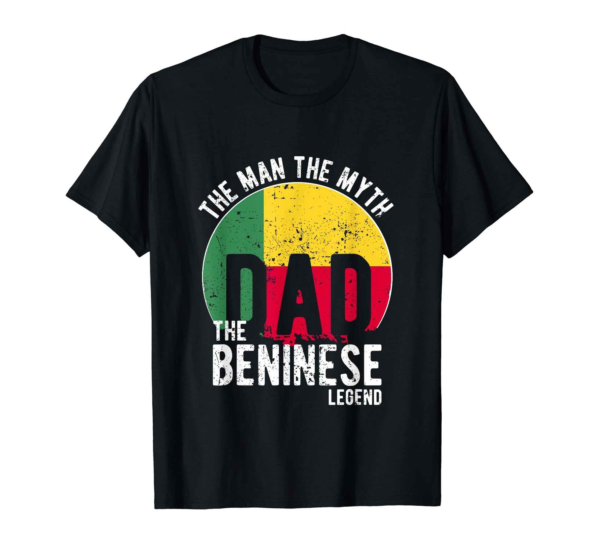 Myth Beninese Legend Dad Beninese T-Shirt - Unique Graphic Unisex - T-Shirt, Sweatshirt, Hoodie