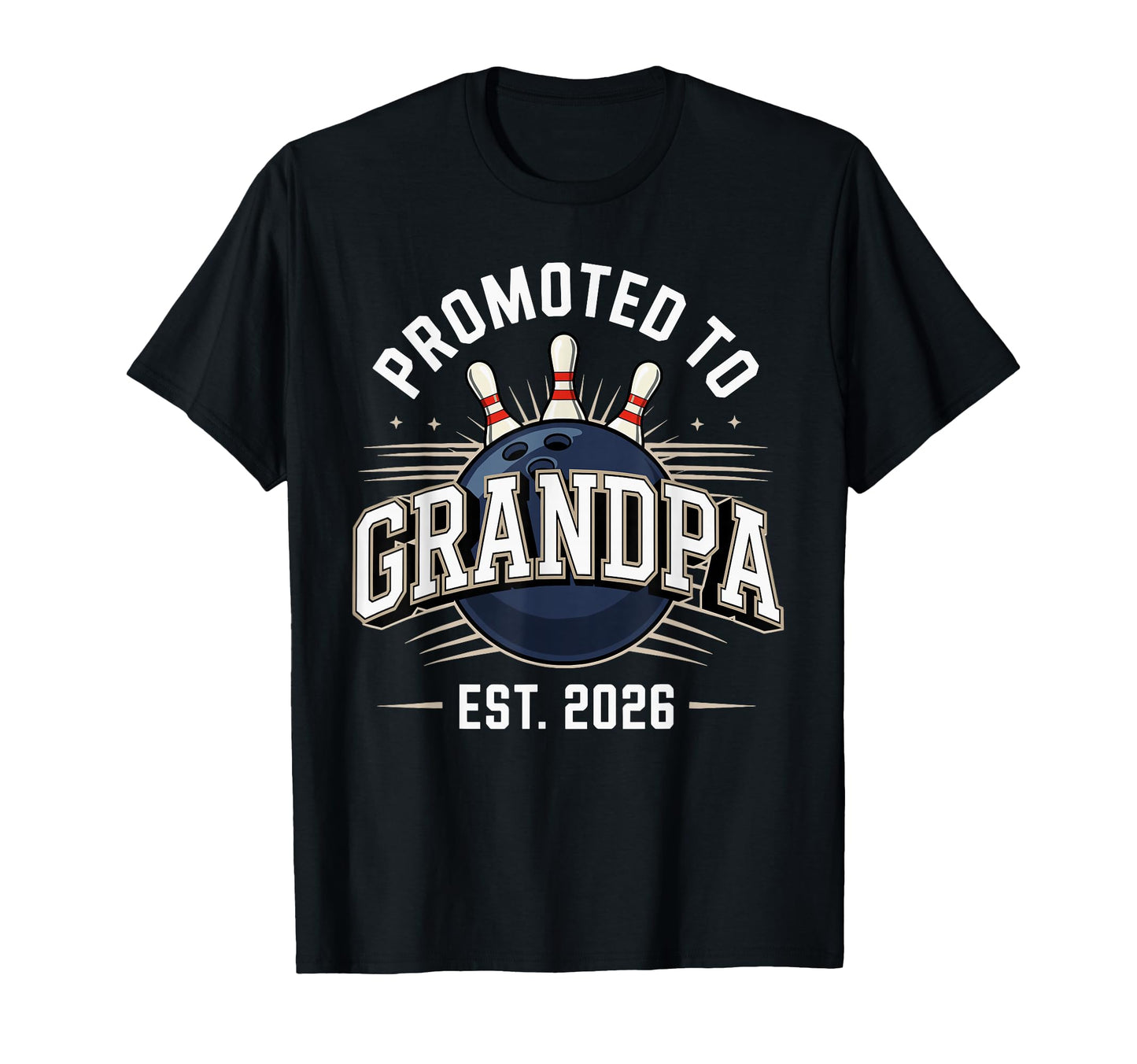 Promoted To Grandpa Est 2026 Bowling T-Shirt - Streetwear Style Unisex - T-Shirt, Sweatshirt, Hoodie