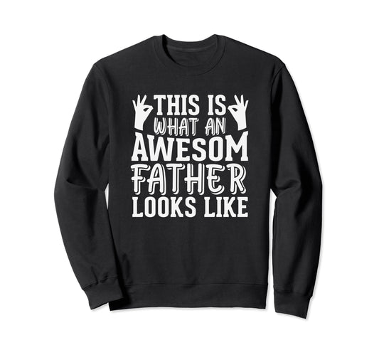 Best Dad Funny Father Daddy Husband Sweatshirt - Fun Novelty Design Unisex - T-Shirt, Sweatshirt, Hoodie