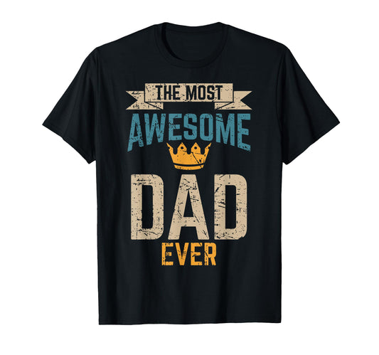 Awesome Dad Worlds Best Daddy Ever T-Shirt - Casual Everyday Wear Unisex - T-Shirt, Sweatshirt, Hoodie