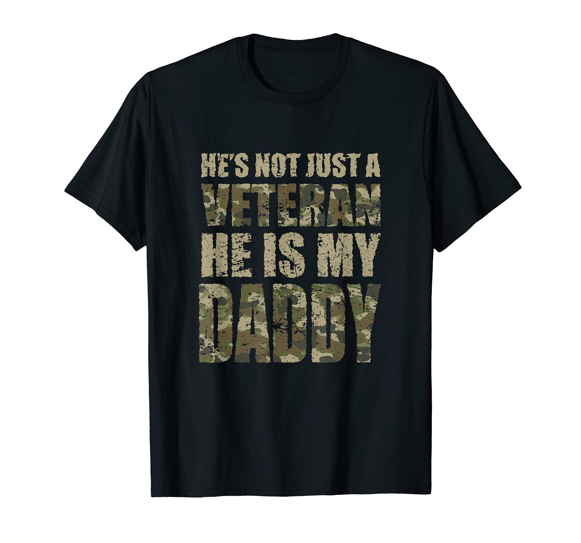 Hes Not Just Veteran Hes My Daddy T-Shirt - Fun Novelty Design Men Women - T-Shirt, Sweatshirt, Hoodie