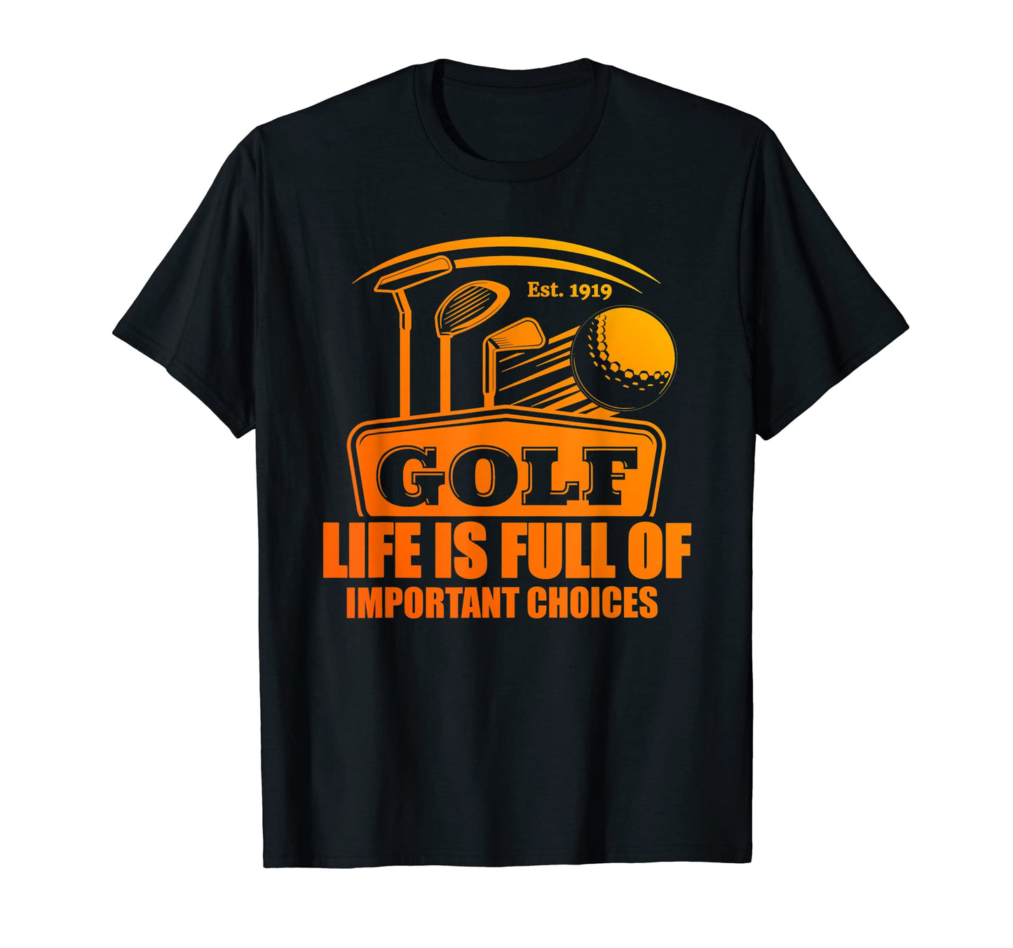 Golfer Gift Life Is Full T-Shirt - Casual Everyday Wear for Adults - T-Shirt, Sweatshirt, Hoodie