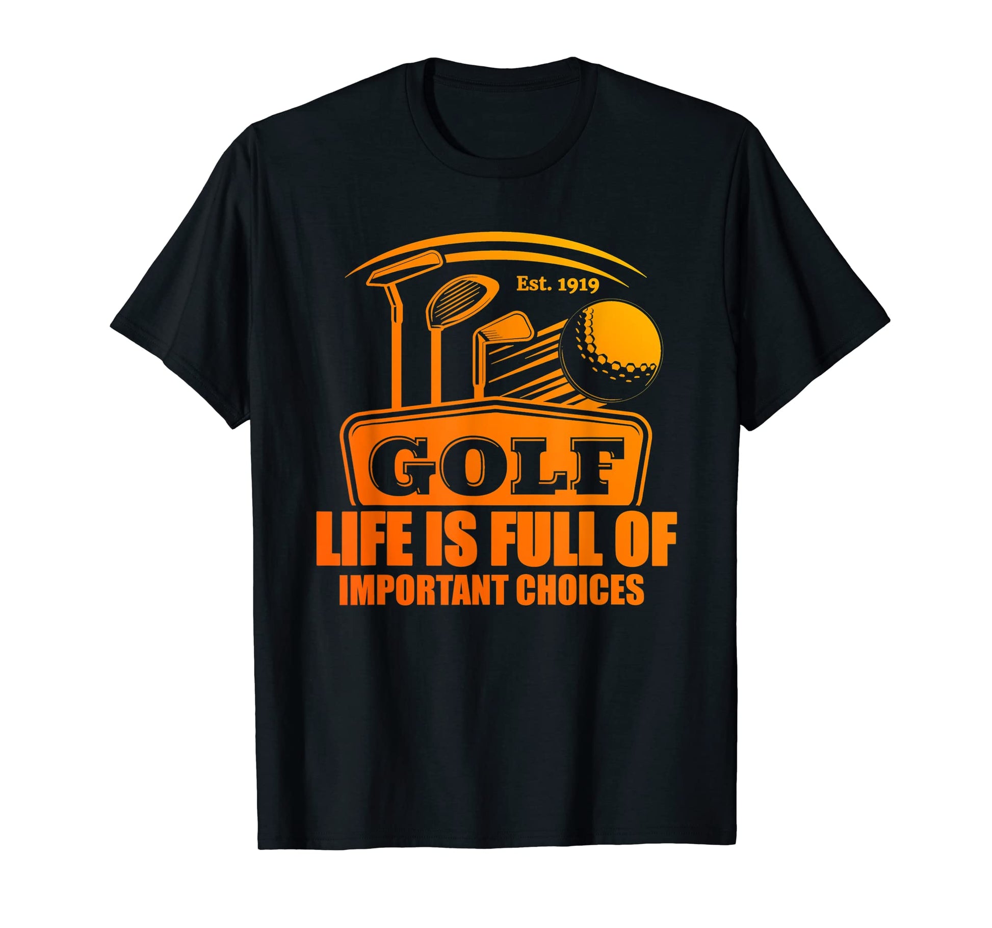 Golfer Gift Life Is Full T-Shirt - Casual Everyday Wear for Adults - T-Shirt, Sweatshirt, Hoodie