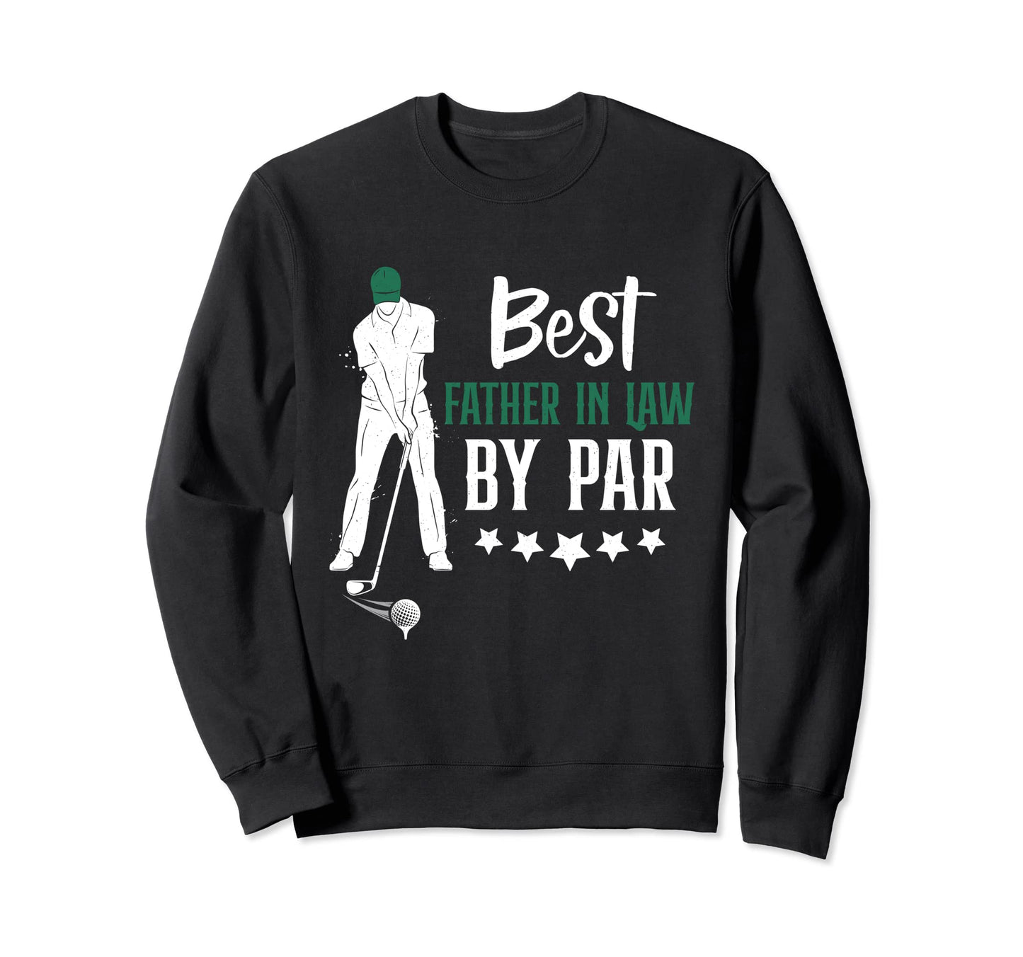 Best Father Law Par Golf Fathers Sweatshirt - Novelty Apparel for Adults - T-Shirt, Sweatshirt, Hoodie