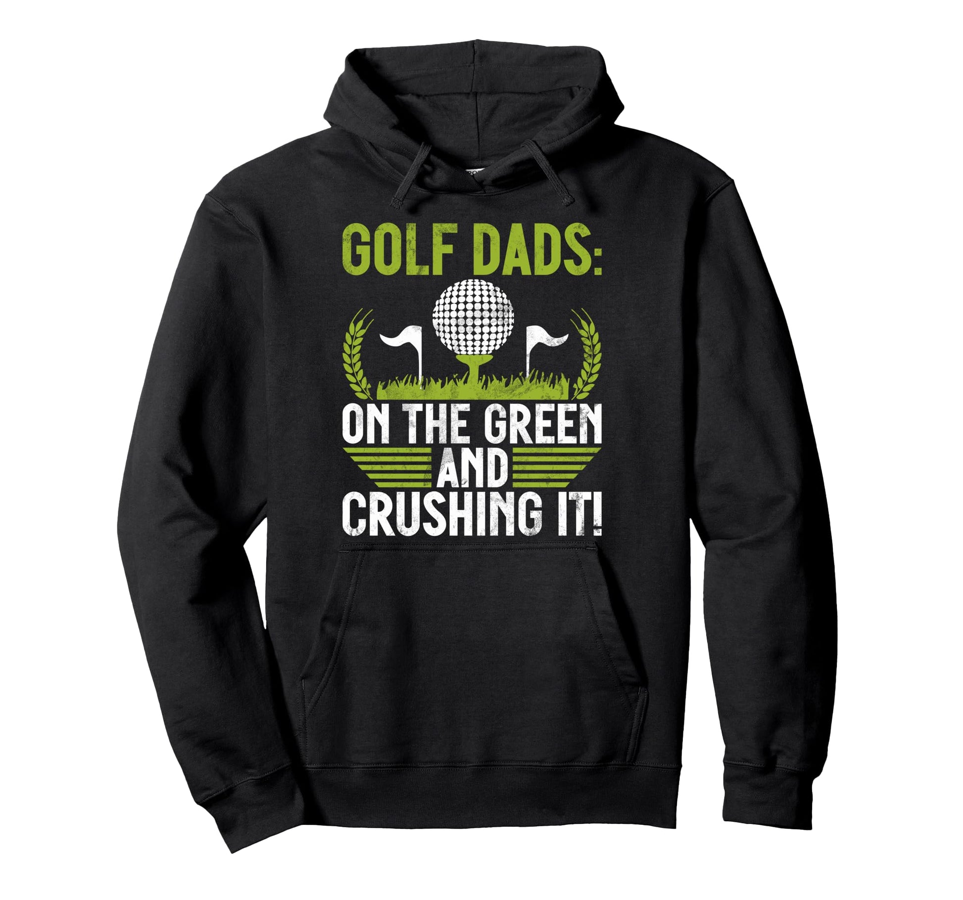 Green And Crushing It Golf Dad Hoodie - Custom Art Print Men Women - T-Shirt, Sweatshirt, Hoodie