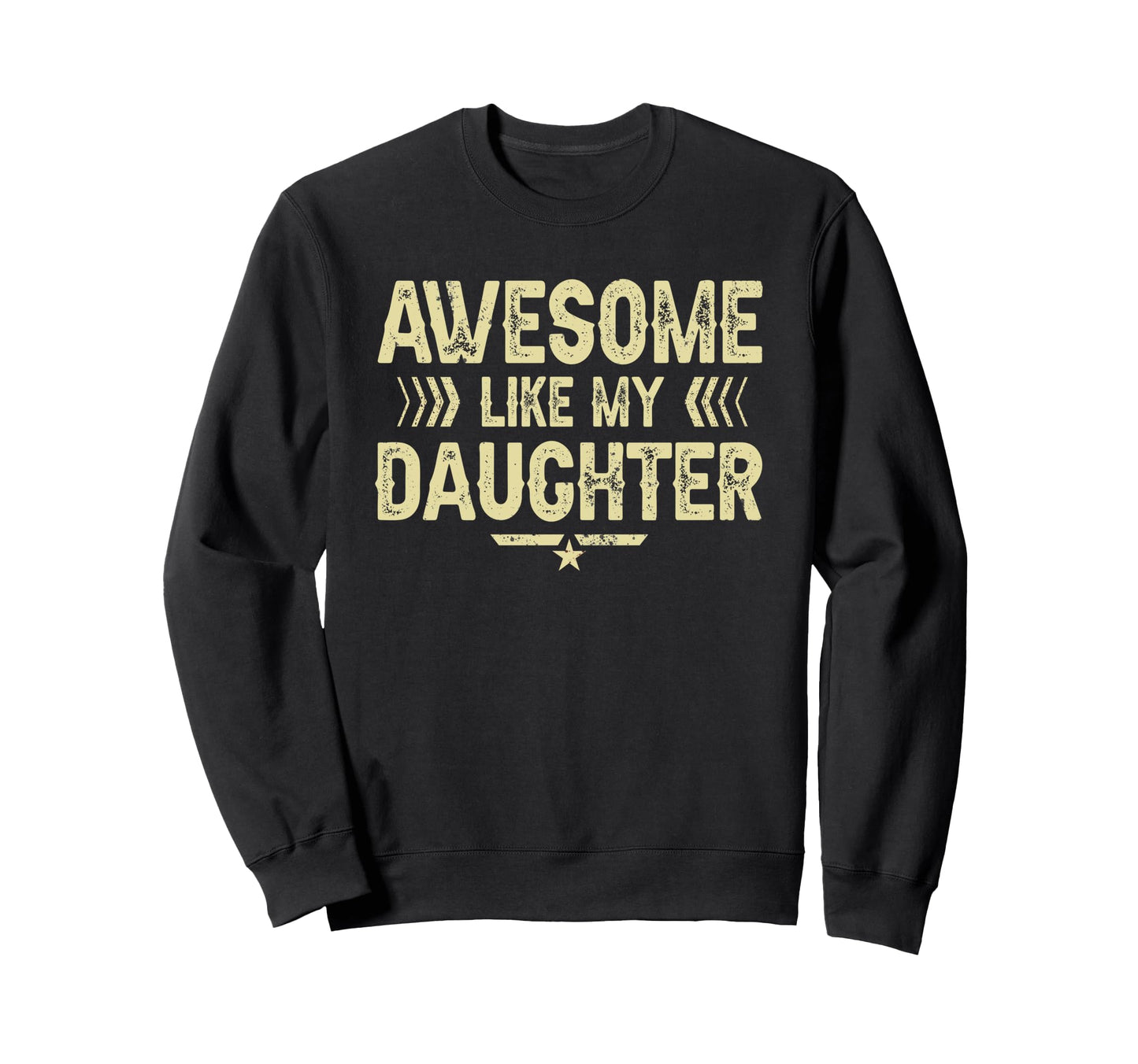 Awesome Like My Daughter Funny Sweatshirt - Aesthetic Graphic for Adults - T-Shirt, Sweatshirt, Hoodie