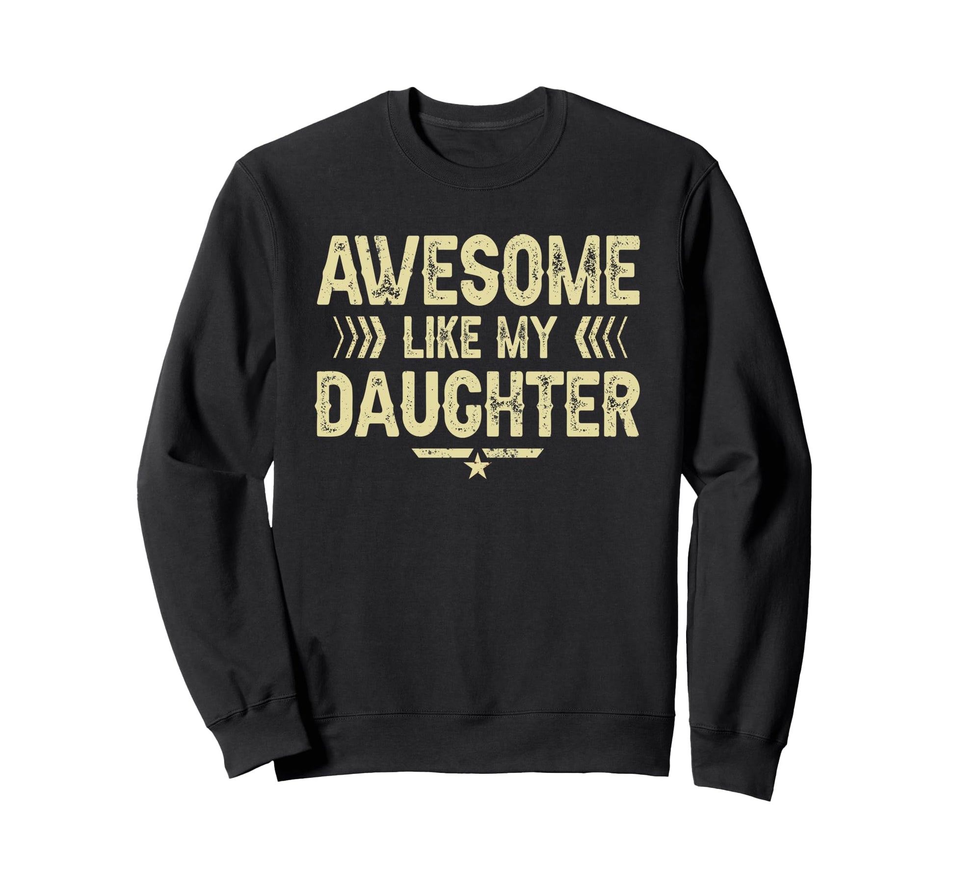 Awesome Like My Daughter Funny Sweatshirt - Aesthetic Graphic for Adults - T-Shirt, Sweatshirt, Hoodie