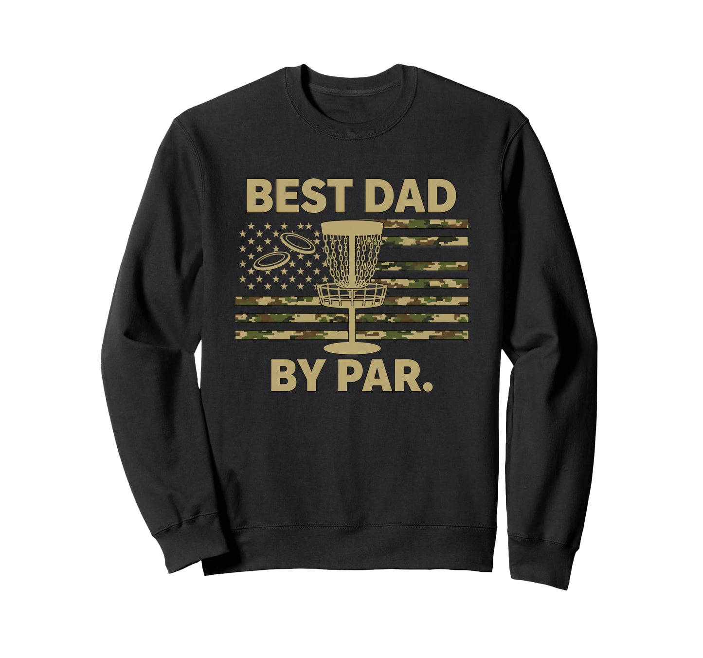 Dad Disc Golf Best Dad Par Funny Disc Sweatshirt - Graphic Print Unisex - T-Shirt, Sweatshirt, Hoodie