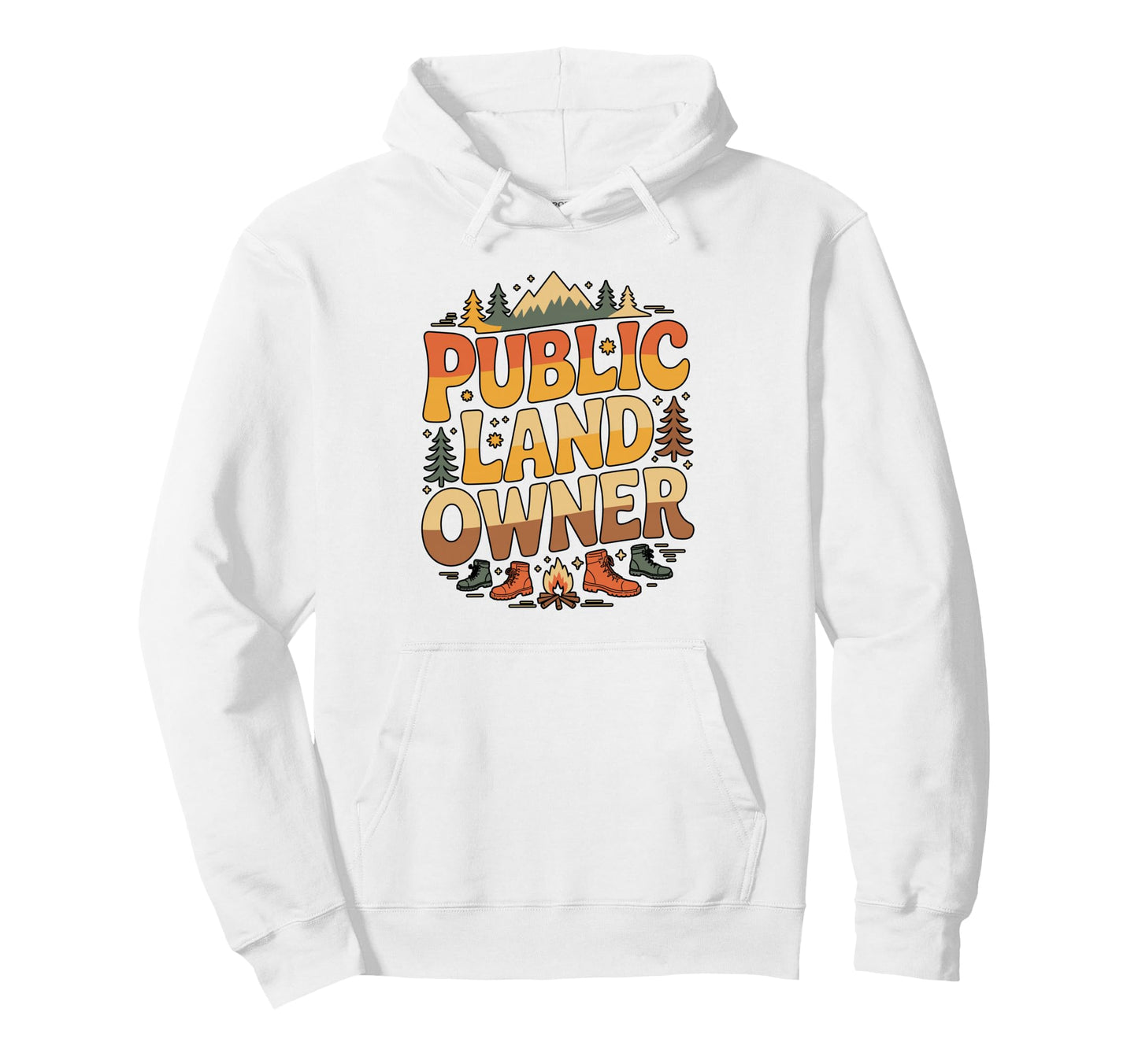 Public Land Owner Outdoor Camping Hoodie - Fun Novelty Design Unisex - T-Shirt, Sweatshirt, Hoodie