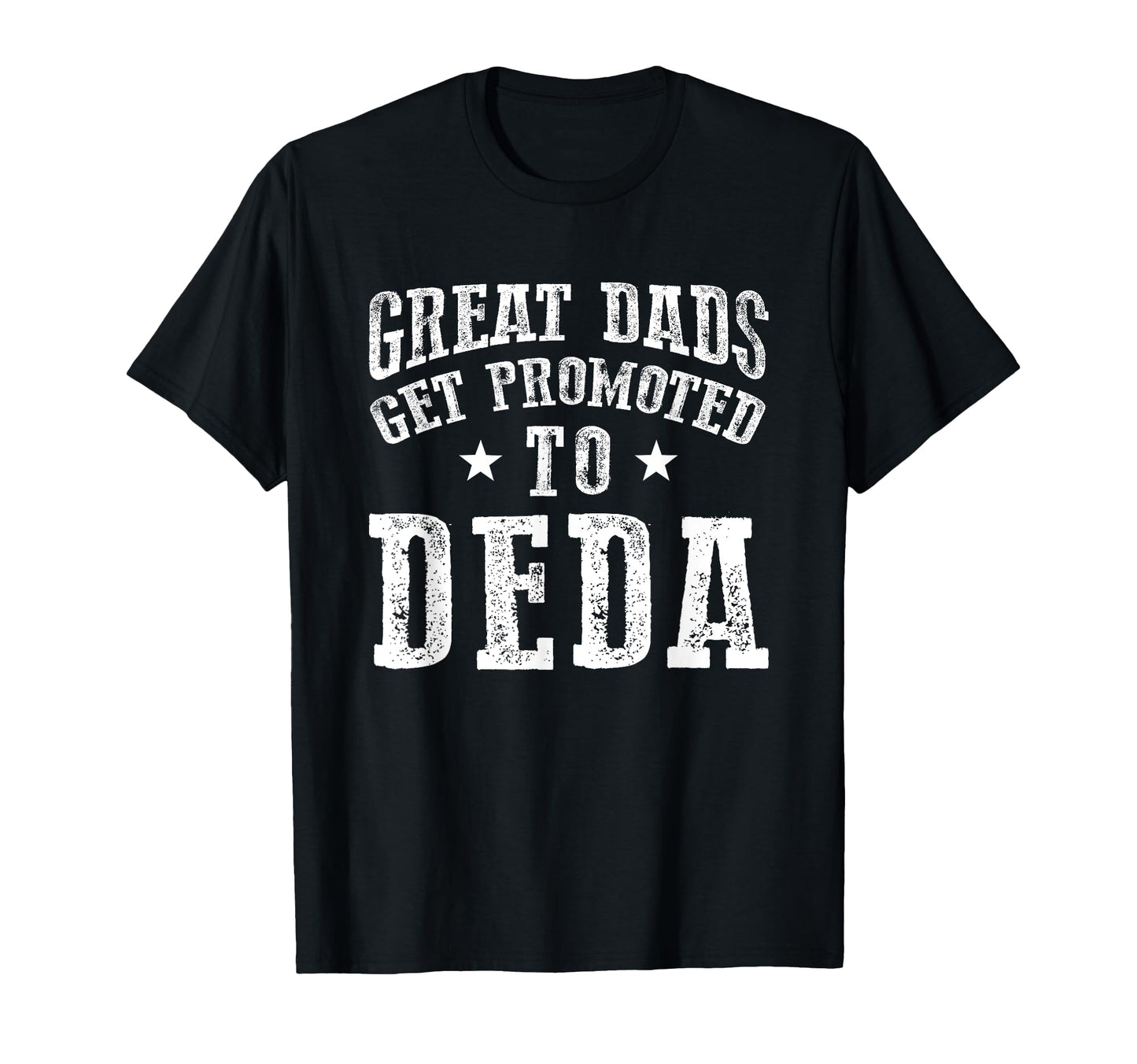 Great Dads Get Promoted To Deda Grandpa T-Shirt - Streetwear Style Unisex - T-Shirt, Sweatshirt, Hoodie