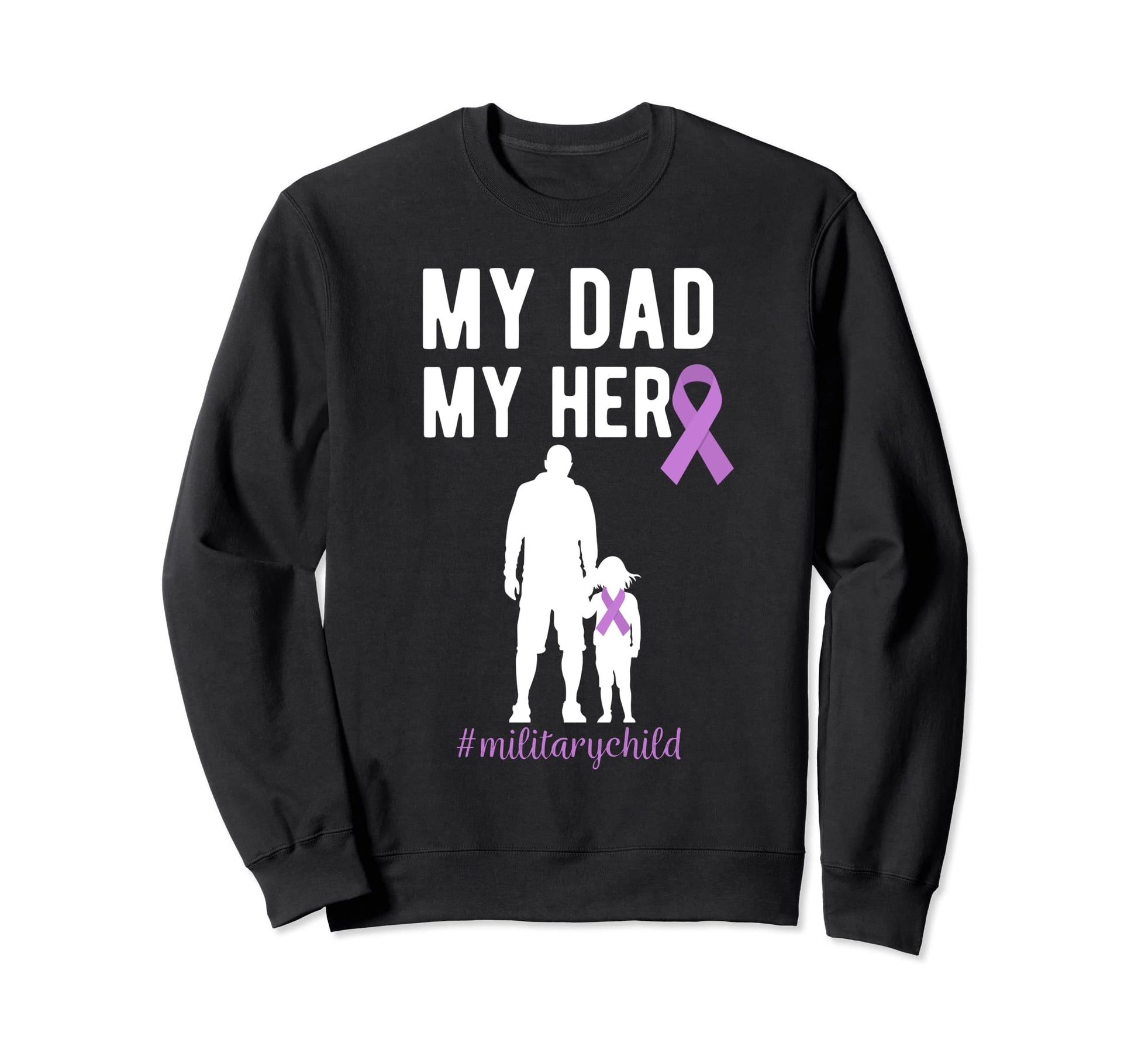 My Dad My Hero Purple Up Month Sweatshirt - Novelty Apparel for Adults - T-Shirt, Sweatshirt, Hoodie