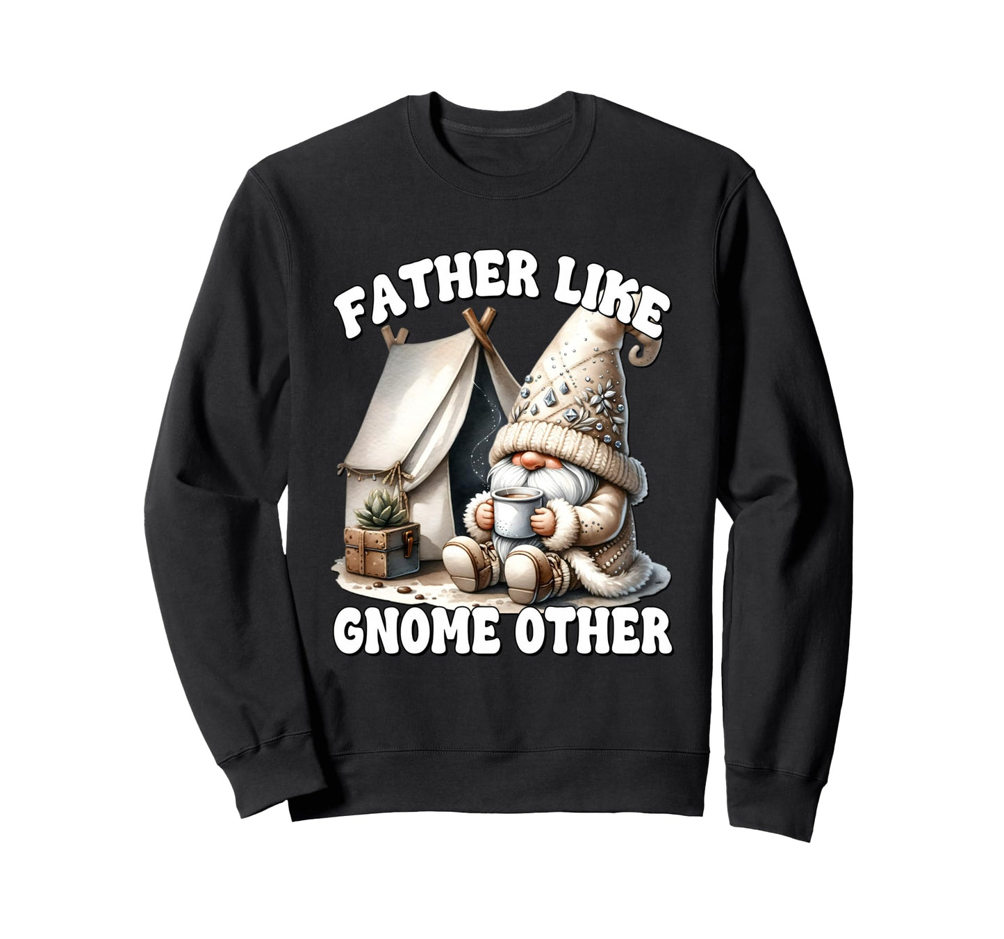 Funny Dad Fathers Day Camping Sweatshirt - Fun Novelty Design Men Women - T-Shirt, Sweatshirt, Hoodie