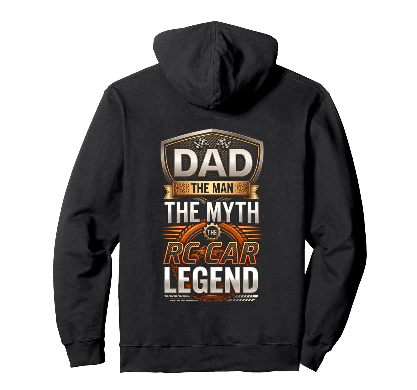 Dad Myth Rc Car Legend Hoodie - Custom Art Print for Adults - T-Shirt, Sweatshirt, Hoodie