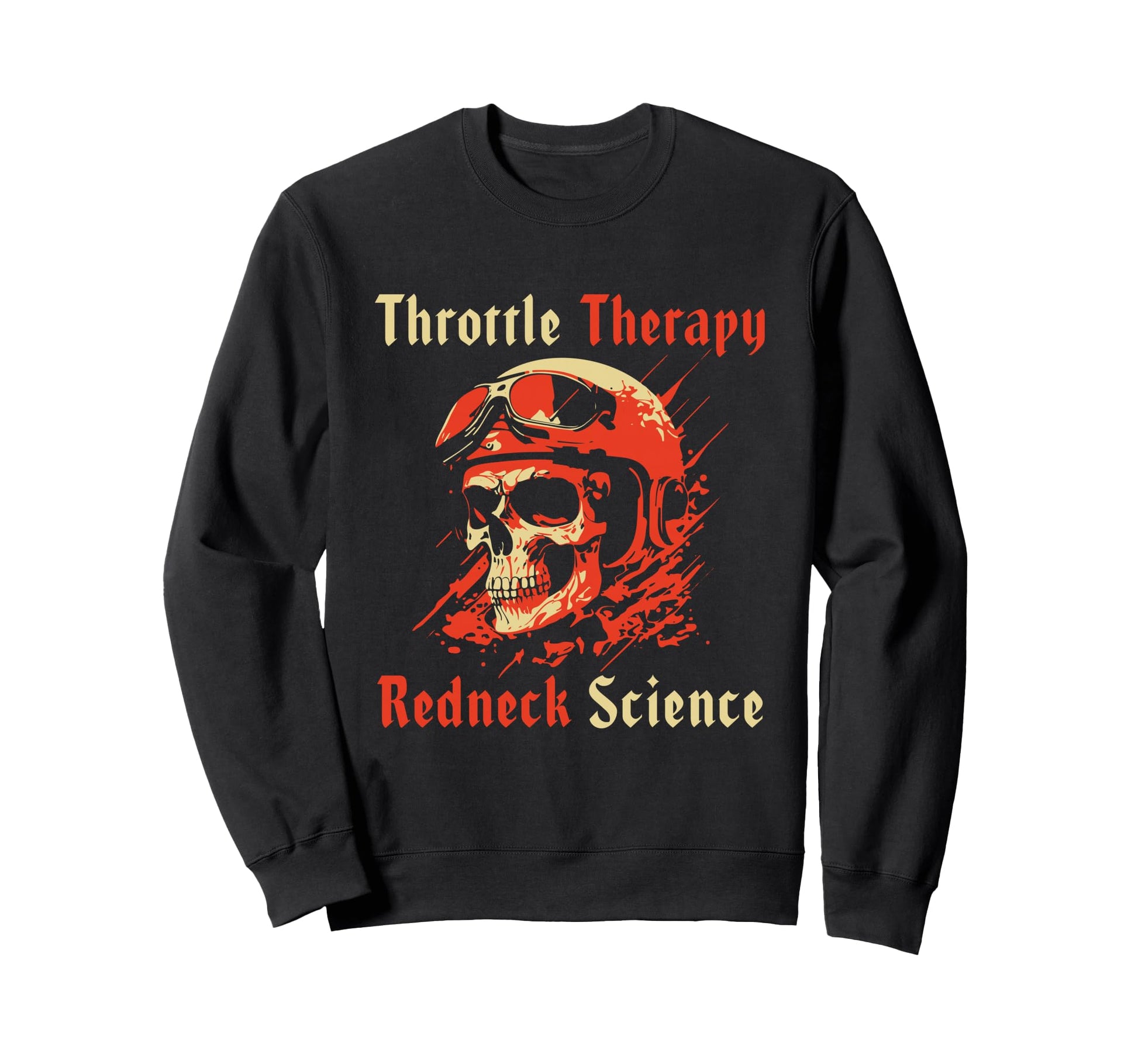 Throttle Garage Therapy Redneck Science Sweatshirt - Graphic Print Unisex - T-Shirt, Sweatshirt, Hoodie