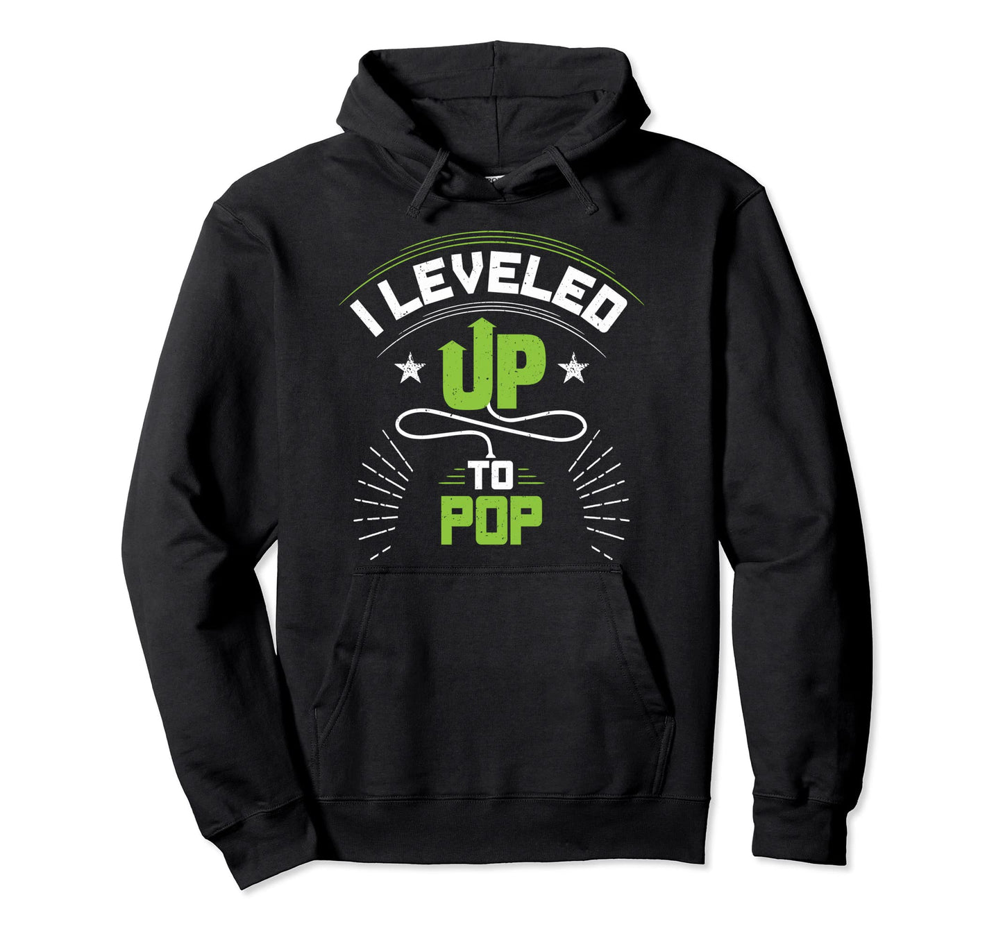 I Leveled Up To Pop Gift New Pop Hoodie - Casual Everyday Wear for Adults - T-Shirt, Sweatshirt, Hoodie