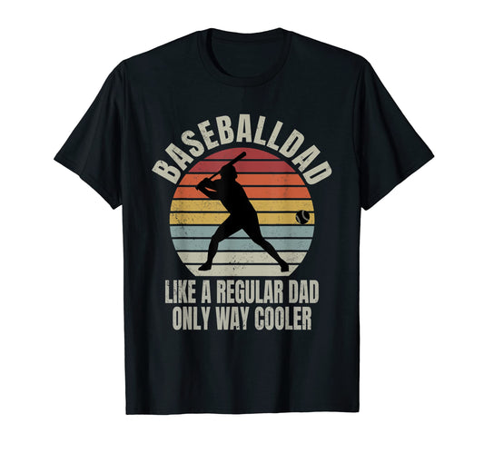 Baseball Dad Like Regular Dad But T-Shirt - Fun Novelty Design Unisex - T-Shirt, Sweatshirt, Hoodie