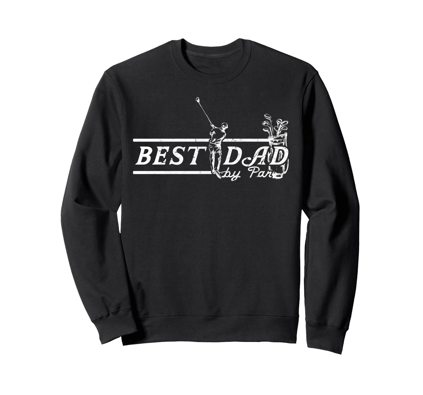 Best Dad Par Funny Mens Golfing Dad Sweatshirt - Unique Graphic for Adults - T-Shirt, Sweatshirt, Hoodie