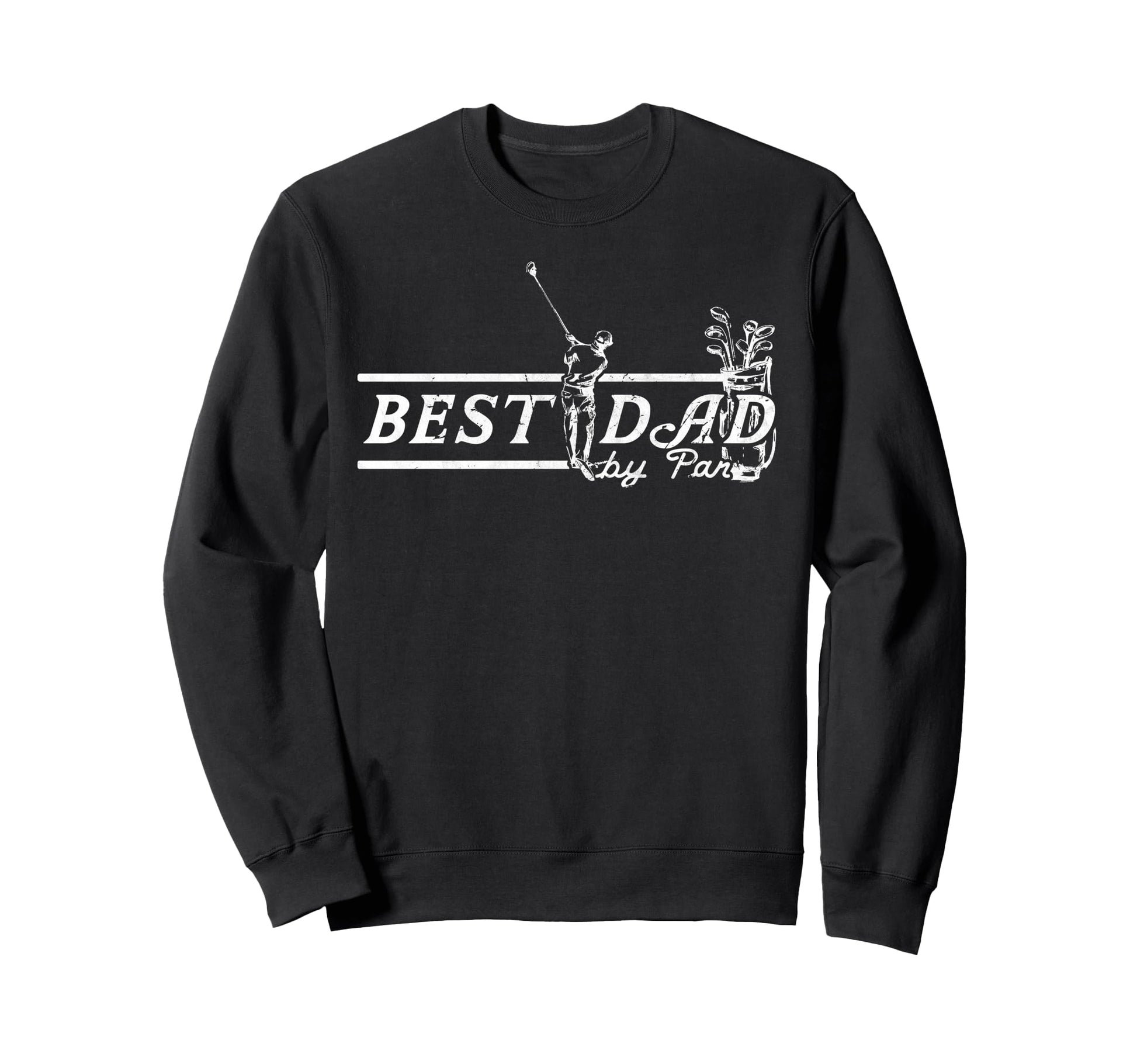 Best Dad Par Funny Mens Golfing Dad Sweatshirt - Unique Graphic for Adults - T-Shirt, Sweatshirt, Hoodie