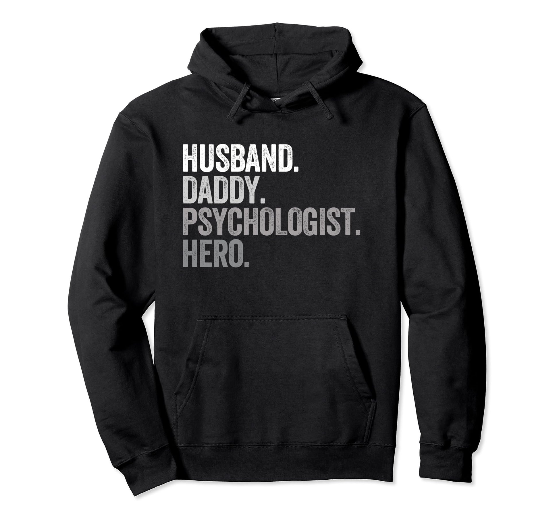 Husband Daddy Psychologist Dad Hero Hoodie - Trendy Graphic for Adults - T-Shirt, Sweatshirt, Hoodie
