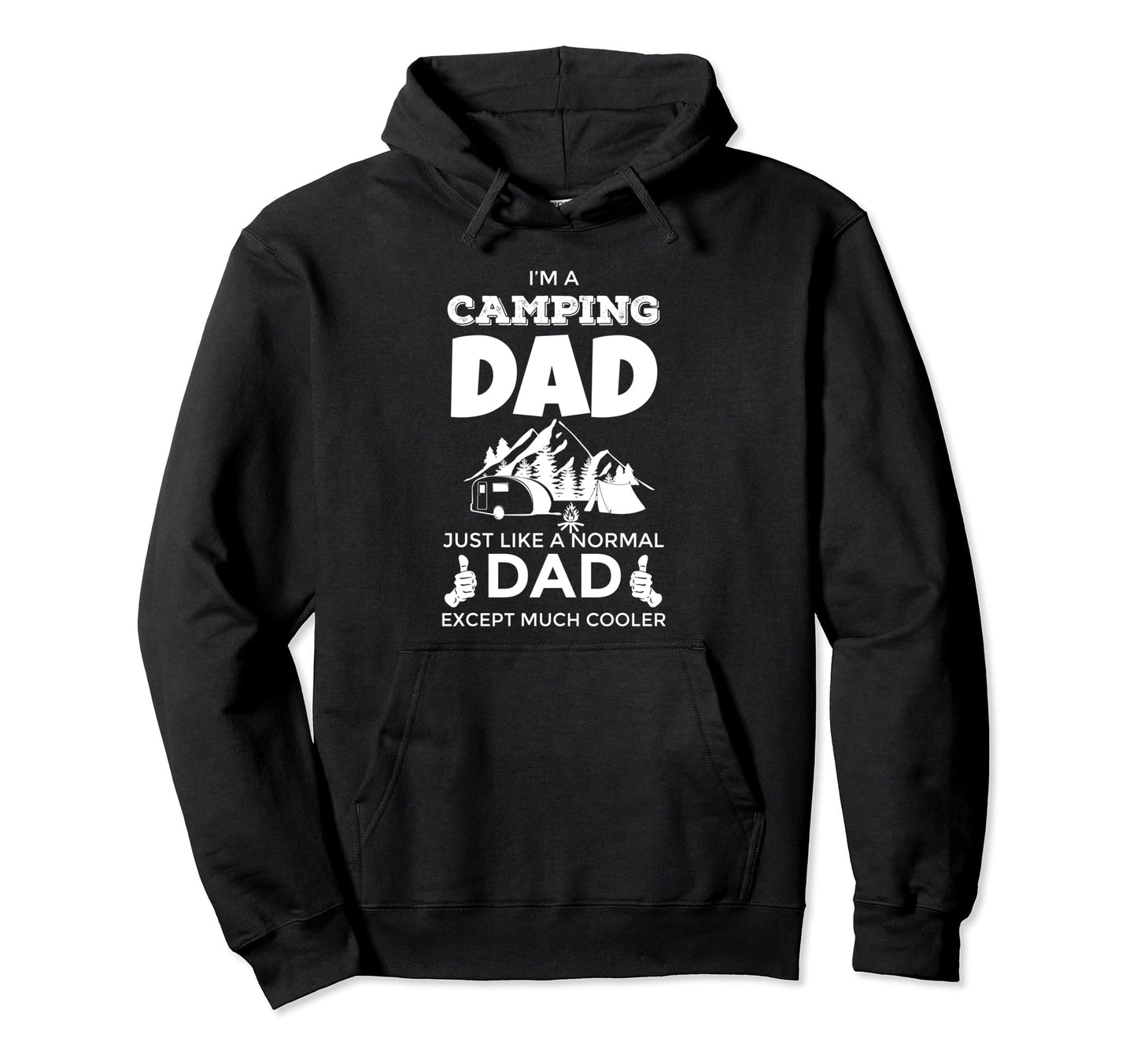 Camping Dad Hoodie - Fun Novelty Design Men Women - T-Shirt, Sweatshirt, Hoodie