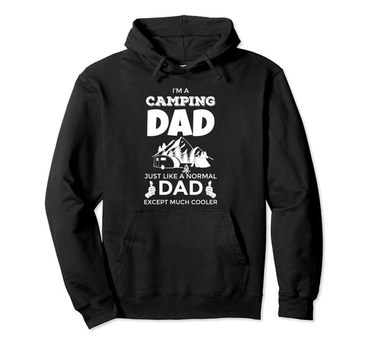 Camping Dad Hoodie - Fun Novelty Design Men Women - T-Shirt, Sweatshirt, Hoodie