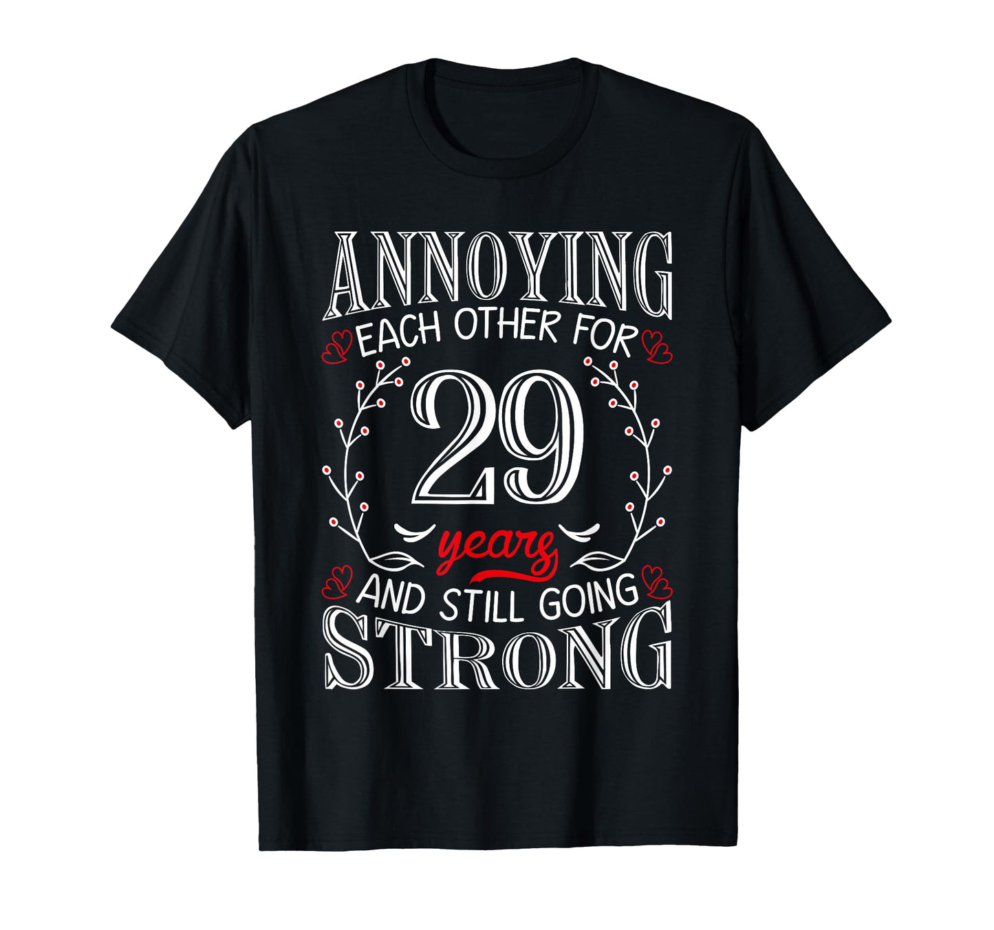 Annoying Each Other 29 Years 29Th Wedding T-Shirt - Graphic Print Unisex - T-Shirt, Sweatshirt, Hoodie