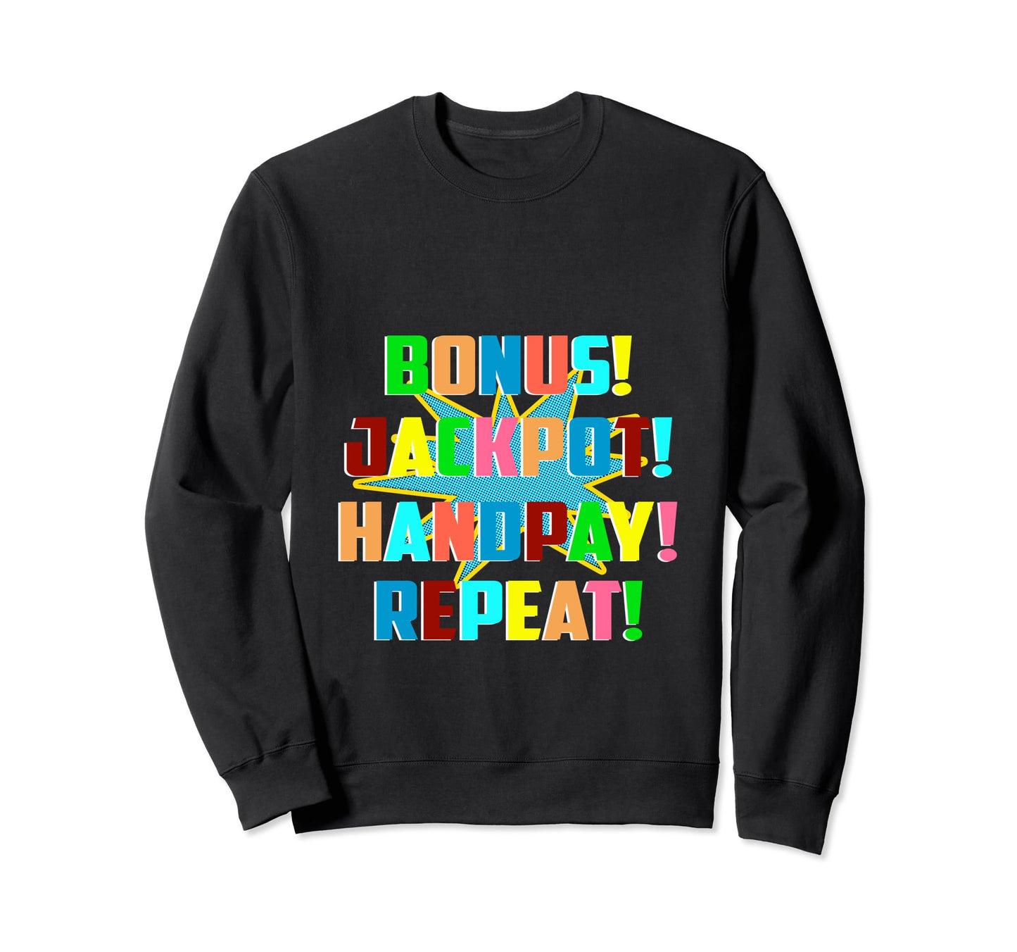 80S Pop Art Casino Slot Player Sweatshirt - Casual Everyday Wear Men Women - T-Shirt, Sweatshirt, Hoodie