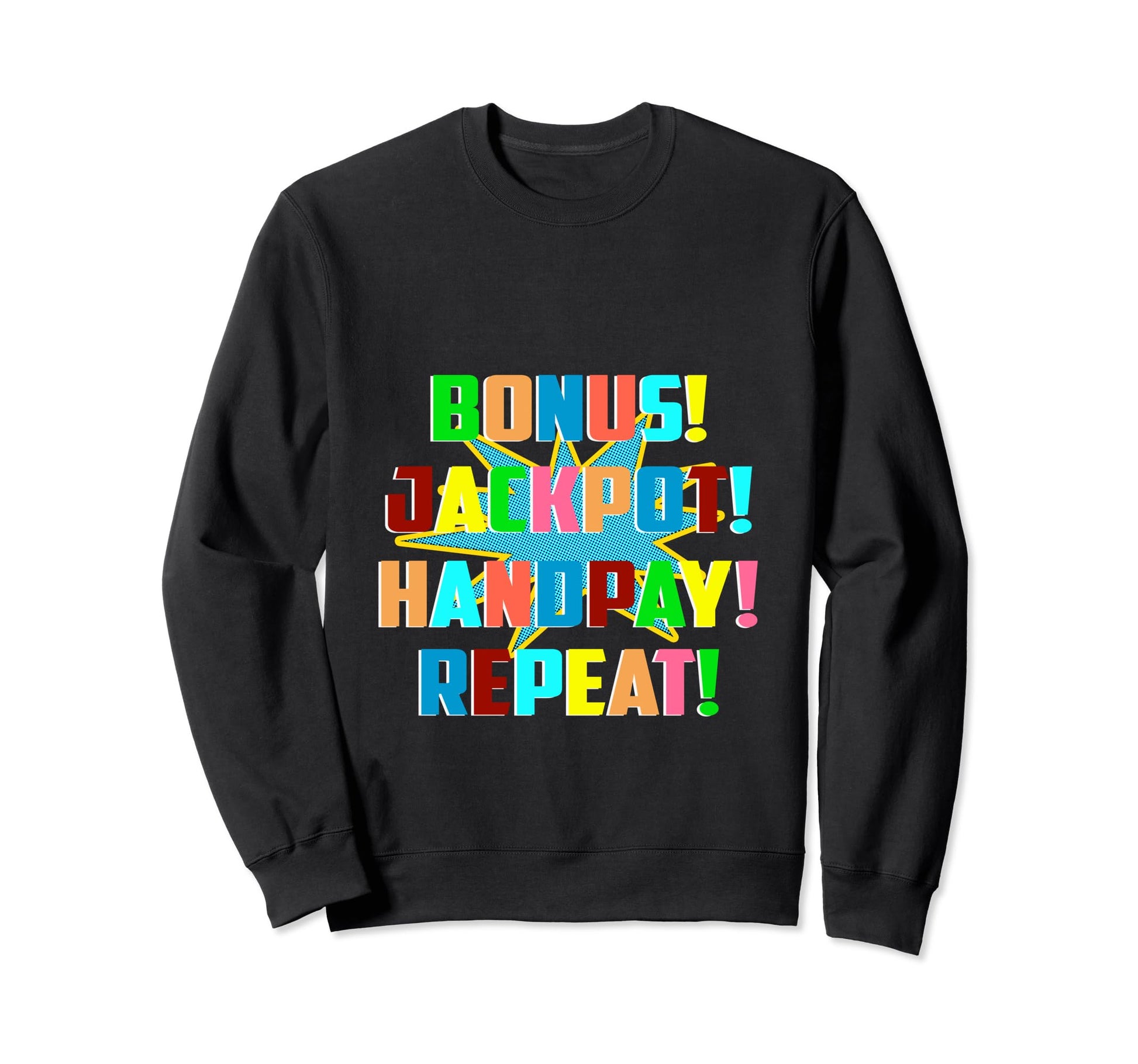 80S Pop Art Casino Slot Player Sweatshirt - Casual Everyday Wear Men Women - T-Shirt, Sweatshirt, Hoodie